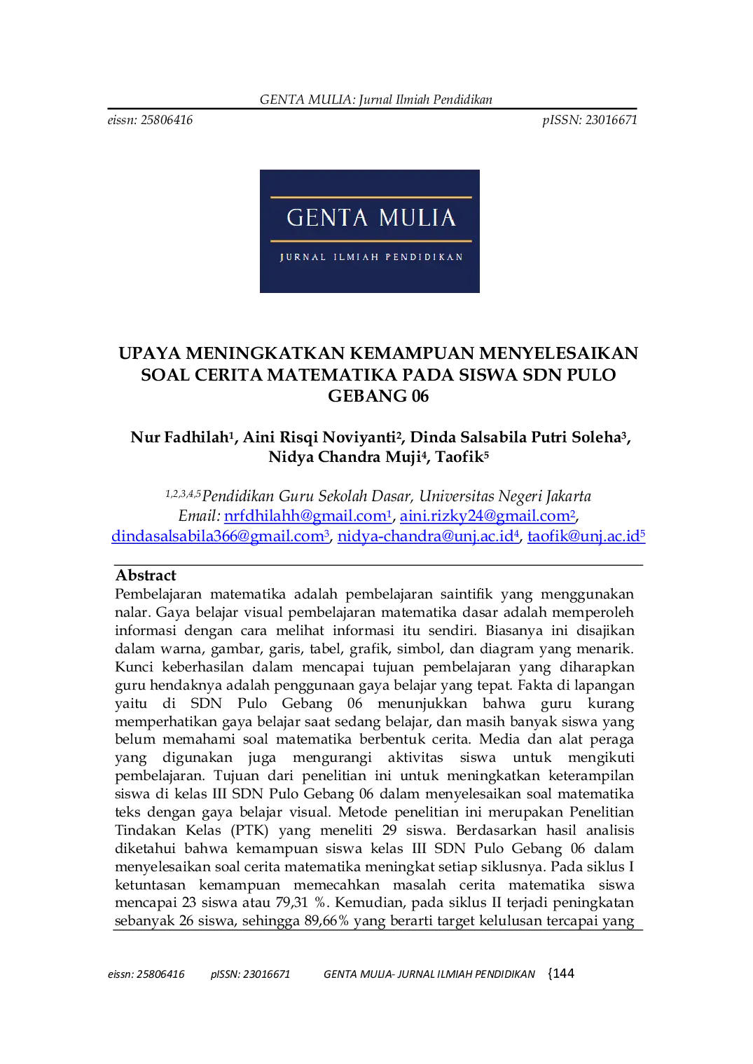 JURIS The UPAYA MENINGKATKAN KEMAMPUAN MENYELESAIKAN SOAL CERITA MATEMATIKA MENGGUNAKAN GAYA BELAJAR VISUAL PADA SISWA KELAS III SDN PULO GEBANG 06