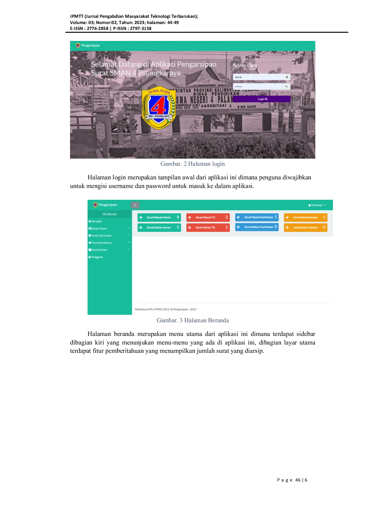 JURIS SOSIALISASI PENGGUNAAN APLIKASI PENGARSIPAN SURAT DI SEKOLAH MENENGAH ATS NEGERI 4 PALANGKA RAYA BERBASIS WEB Socialization of the Use of Web Based Letter Archiving Application at State Senior High S