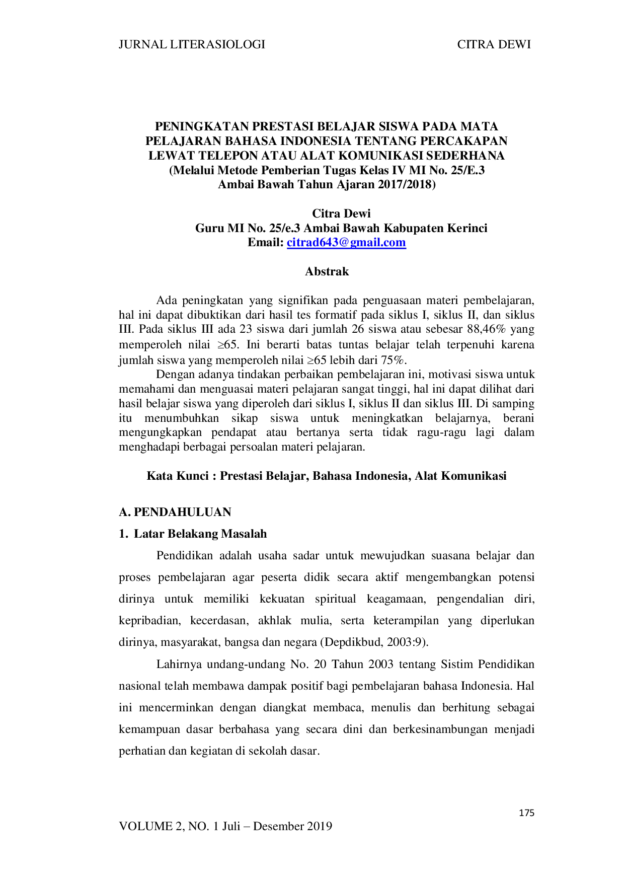 juris Penilaian Prestasi Belajar Siswa Pada Mata Pelajaran Bahasa Indonesia Tentang Percakapan Lewat Telepon Atau Alat Komunikasi Sederhana Melalui Metode Pemberian Tugas Kelas Iv Mi No 25 E 3 Ambai Bawah