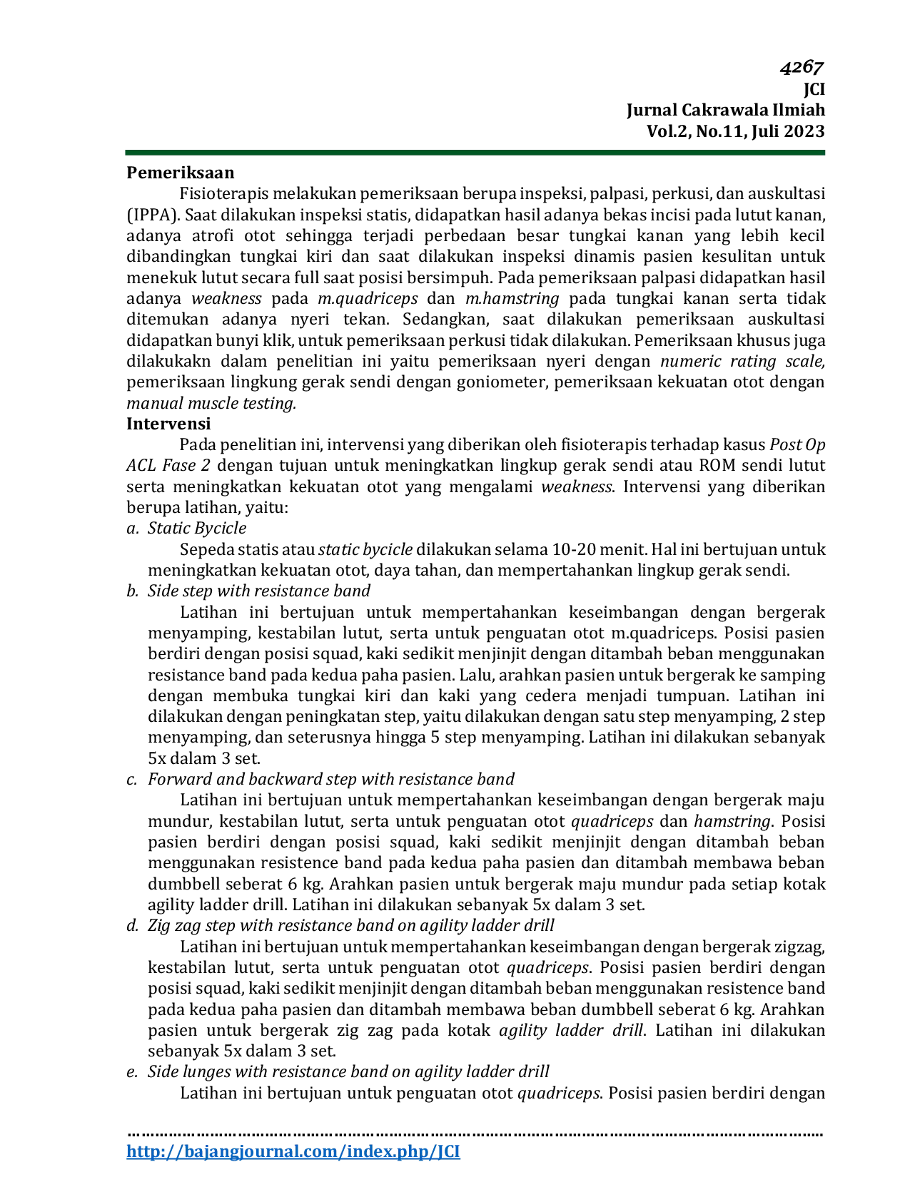 JURIS Manajemen Fisioterapi dalam Meningkatkan Keterbatasan LGS dan Kekuatan Otot pada Kasus Post Op ACL Fase 2 di RSUD KMRT Wongsonegoro Semarang Studi Kasus