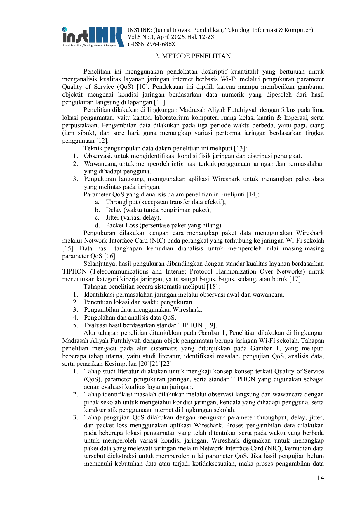 JURIS Analisis Quality of Service QoS Berdasarkan Standar Parameter TIPHON pada Jaringan Internet Berbasis Wi Fi di MA Futuhiyyah