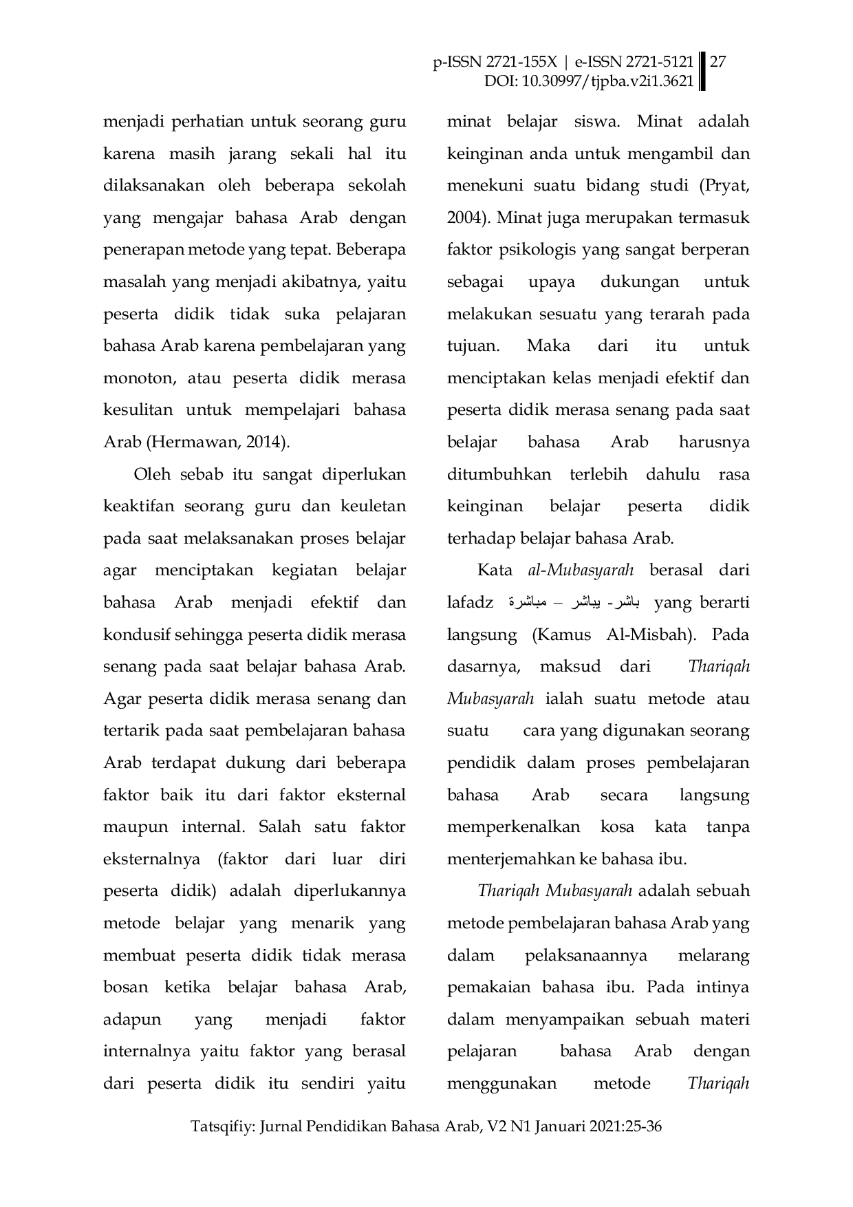 JURIS Pengaruh Penggunaan Thariqah Mubasyarah Terhadap Minat Belajar Bahasa Arab Peserta Didik Kelas VII di Sekolah Qur an Indonesia Megamendung