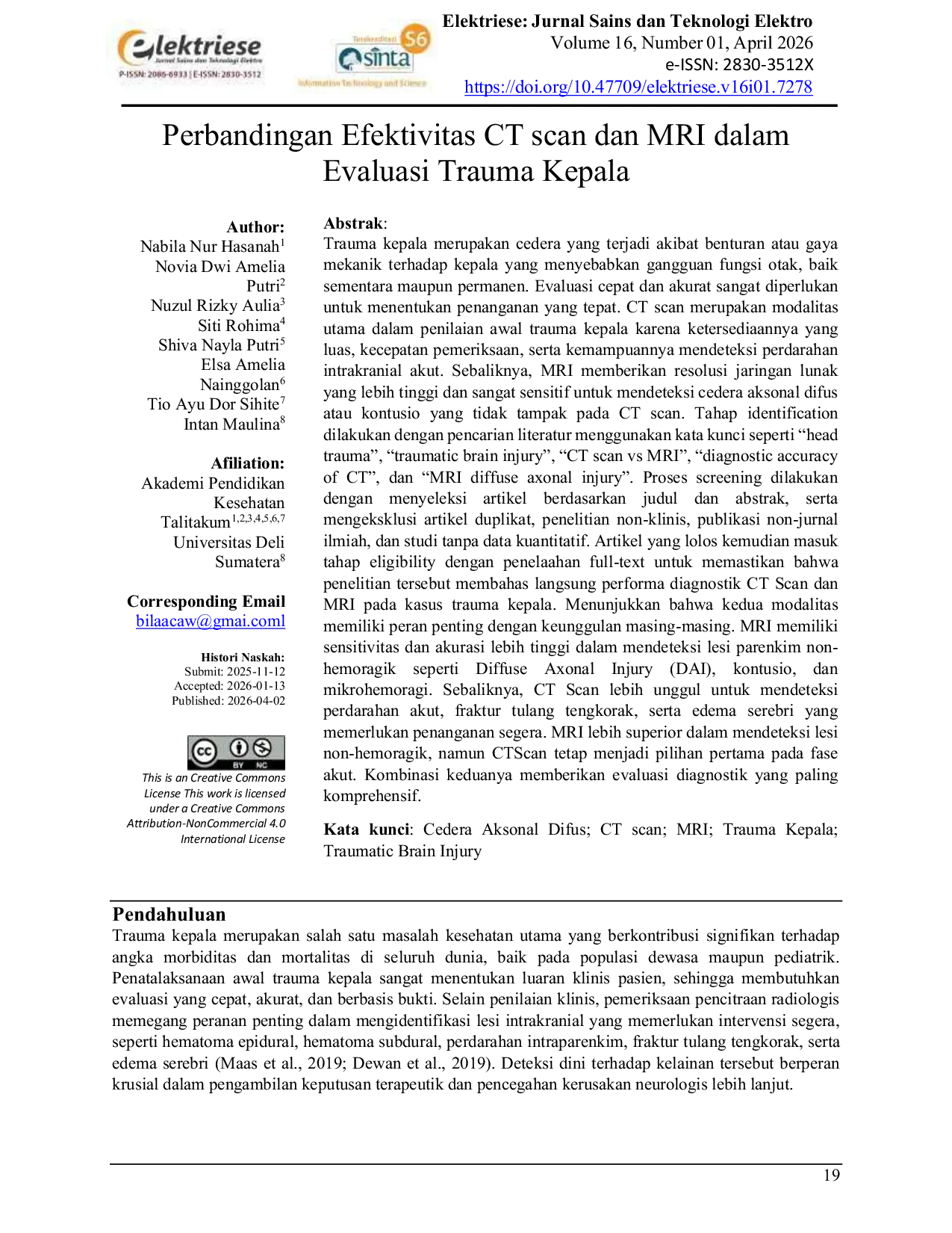 JURIS Perbandingan Efektivitas CT scan dan MRI dalam Evaluasi Trauma Kepala Comparison of the Effectiveness of CT Scan and MRI in the Evaluation of Head Trauma