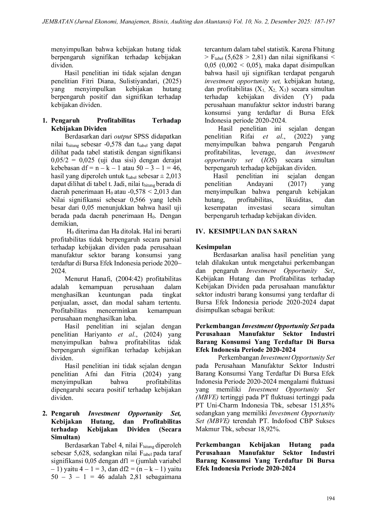 JURIS PENGARUH INVESTMENT OPPORTUNITY SET KEBIJAKAN HUTANG DAN PROFITABILITAS TERHADAP KEBIJAKAN DIVIDEN PADA PERUSAHAAN MANUFAKTUR SEKTOR INDUSTRI BARANG KONSUMSI YANG TERDAFTAR DI BURSA EFEK INDONESIA