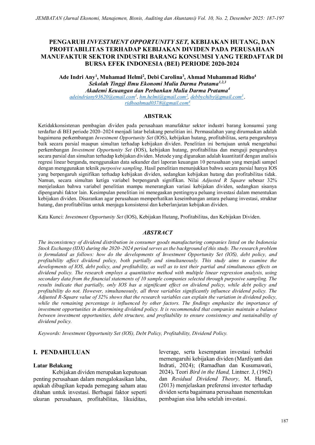 JURIS PENGARUH INVESTMENT OPPORTUNITY SET KEBIJAKAN HUTANG DAN PROFITABILITAS TERHADAP KEBIJAKAN DIVIDEN PADA PERUSAHAAN MANUFAKTUR SEKTOR INDUSTRI BARANG KONSUMSI YANG TERDAFTAR DI BURSA EFEK INDONESIA