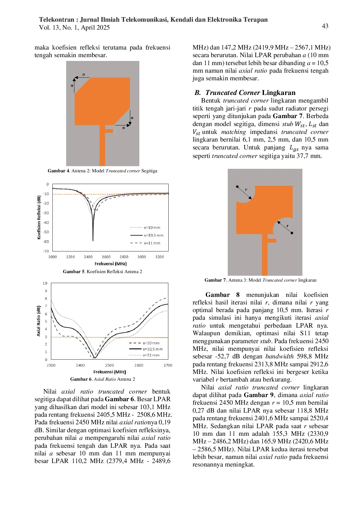 JURIS A Comparative Study on the Influence of Bandwidth Axial Ratio Using Radiator Variations in Microstrip Antennas
