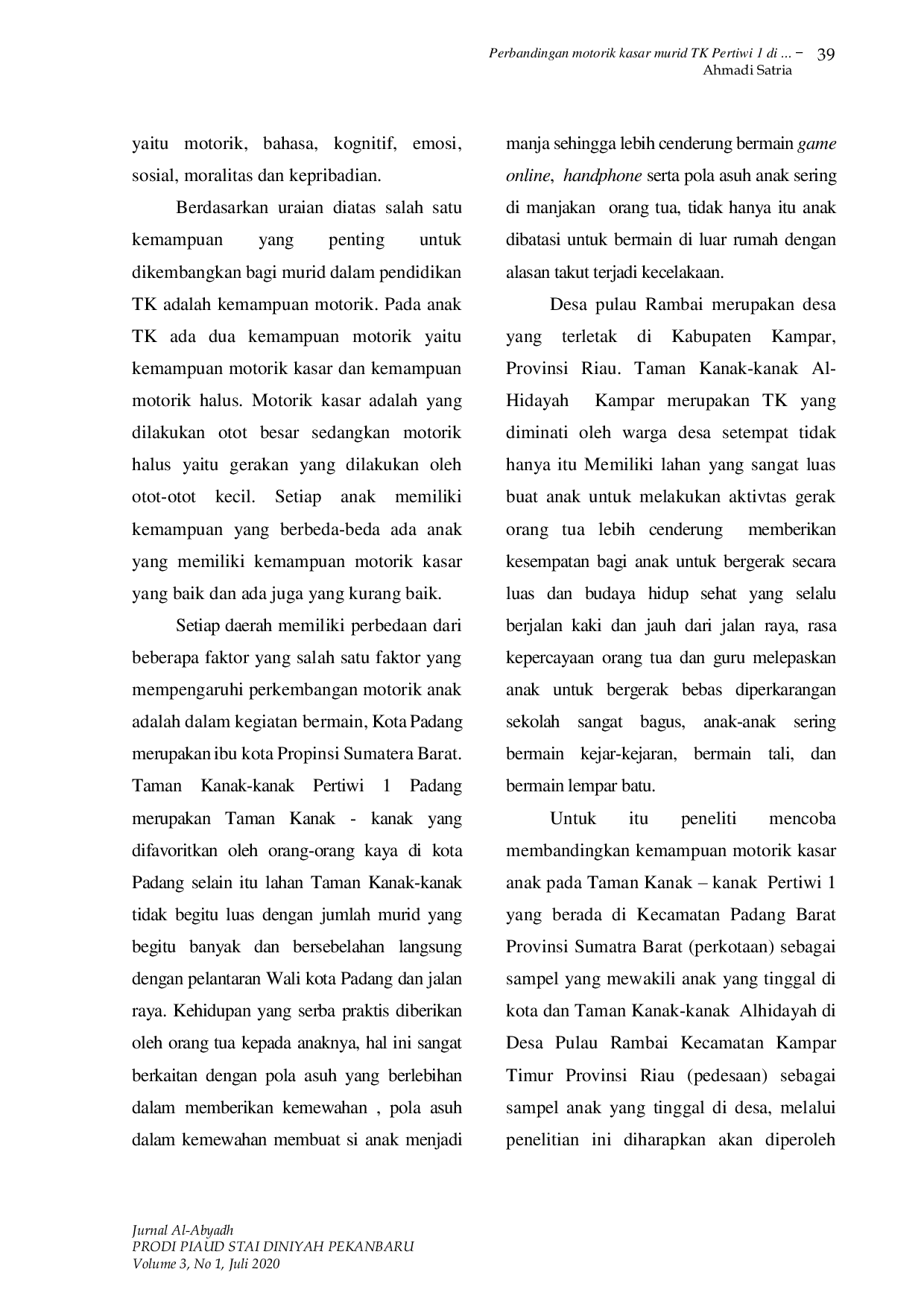 JURIS Perbandingan Motorik Kasar Murid TK Pertiwi 1 di Kecamatan Padang Barat Provinsi Sumatera Barat Daerah Perkotaan dan Murid TK Alhidayah Desa Pulau Rambai Kecamatan Timur Provinsi Riau Daerah Pedesa