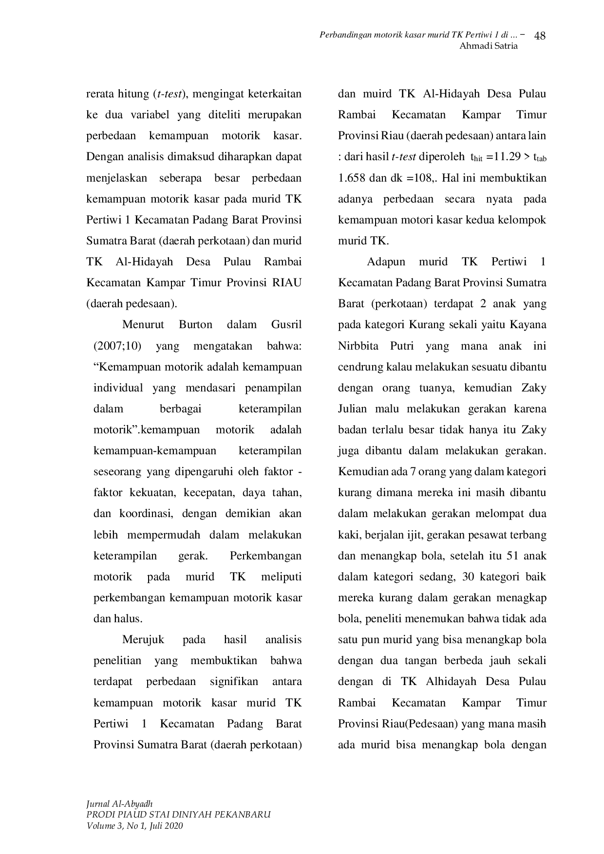 JURIS Perbandingan Motorik Kasar Murid TK Pertiwi 1 di Kecamatan Padang Barat Provinsi Sumatera Barat Daerah Perkotaan dan Murid TK Alhidayah Desa Pulau Rambai Kecamatan Timur Provinsi Riau Daerah Pedesa