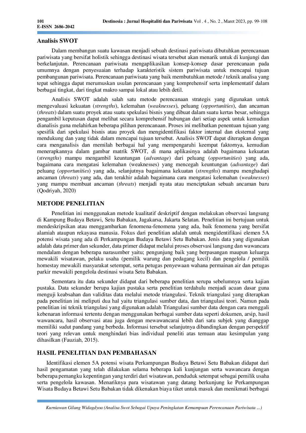 JURIS Analisa SWOT sebagai Upaya Peningkatan Kemampuan Perencanaan Pariwisata melalui Pendekatan 5A Potensi Wisata di Perkampungan Budaya Betawi Setu Babakan