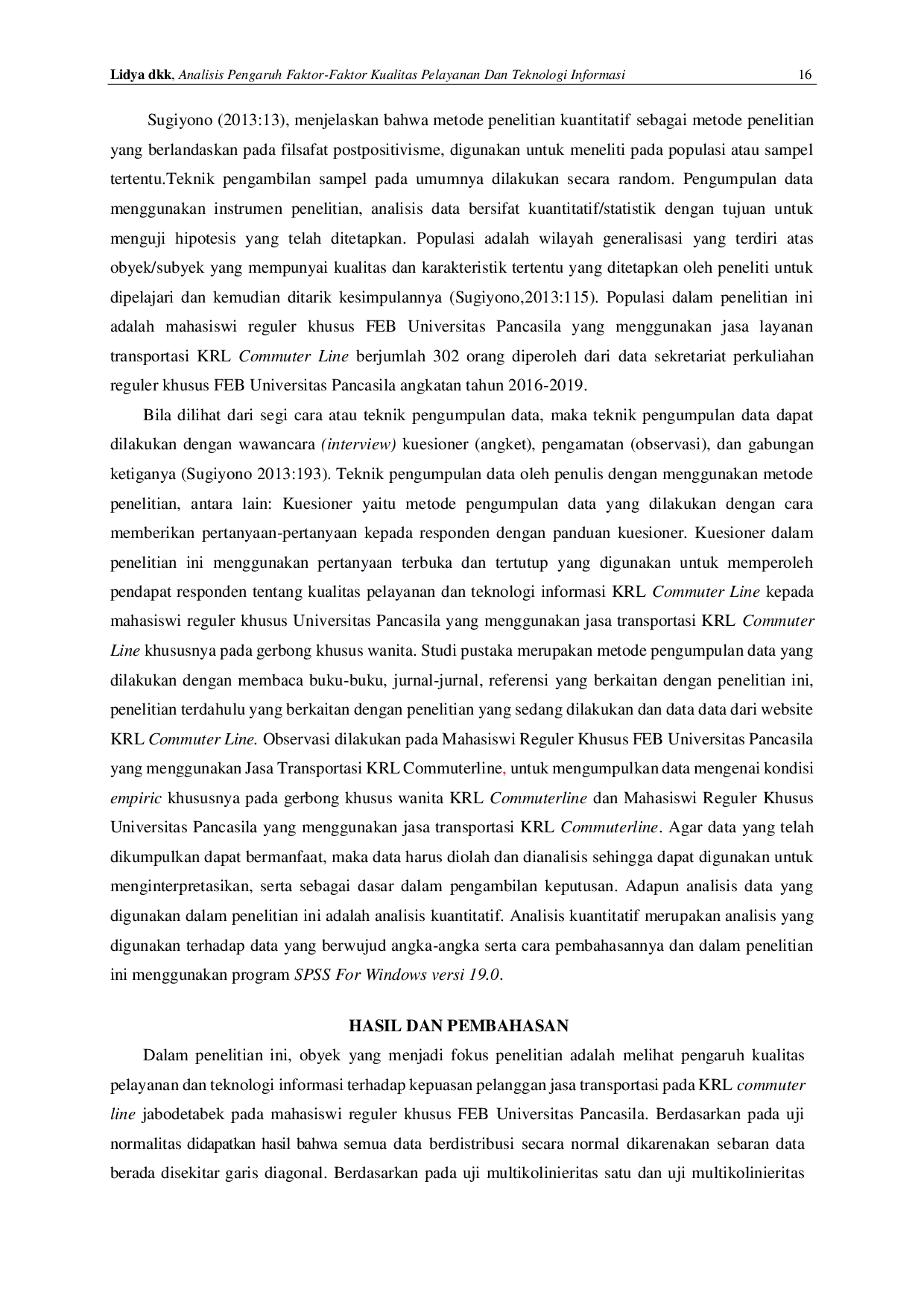 JURIS Analisis Pengaruh Faktor Faktor Kualitas Pelayanan Dan Teknologi Informasi Terhadap Kepuasan Pelanggan Jasa Transportasi Pada KRL Commuter Line Jabodetabek Studi Kasus Pada Mahasiswi Reguler Khusus F