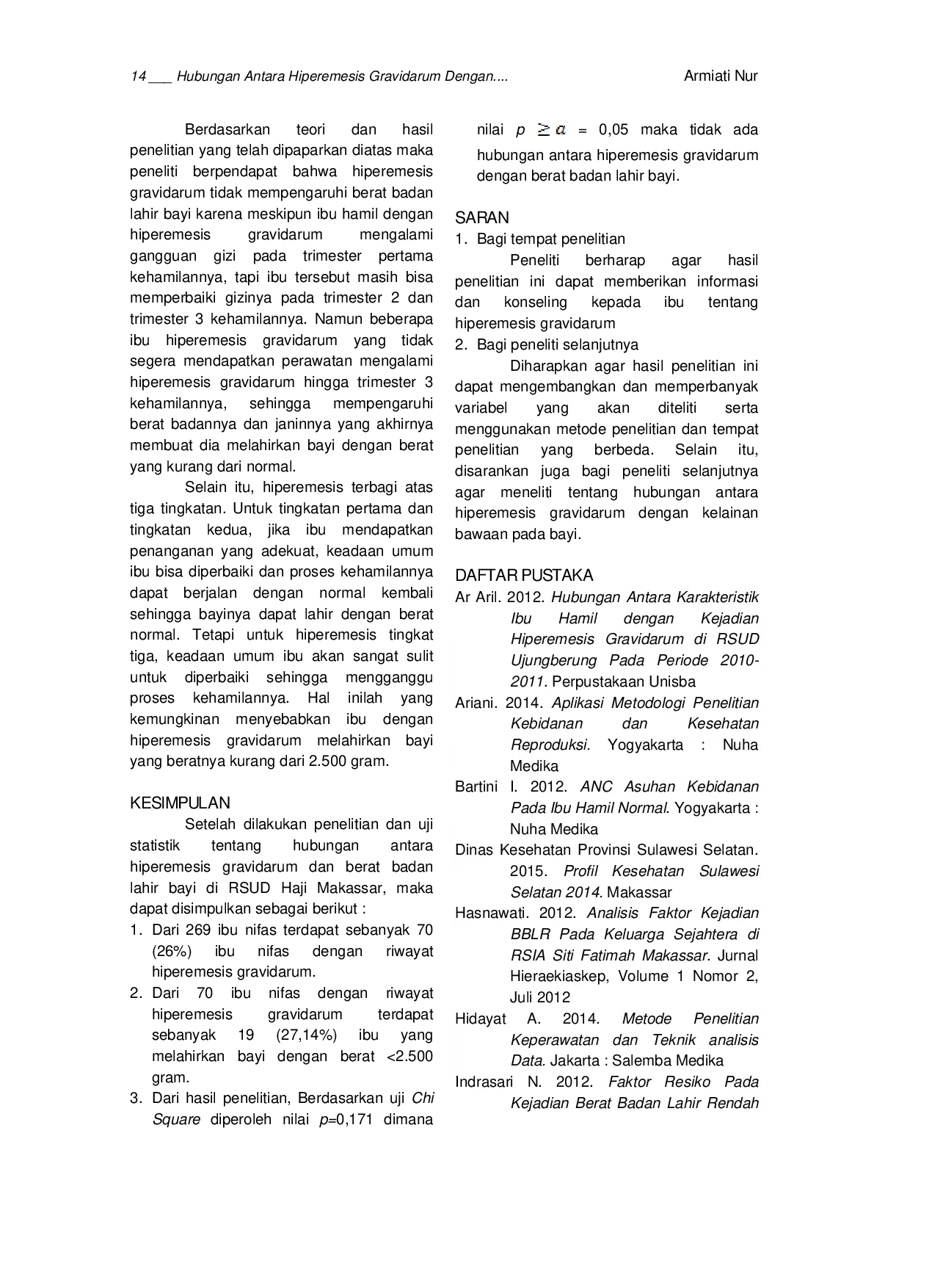 JURIS Hubungan Antara Hiperemesis Gravidarum Dengan Berat Badan Lahir Bayi Di Rsud Haji Makassar Tanggal 15 Oktober 2017 15 November 2017
