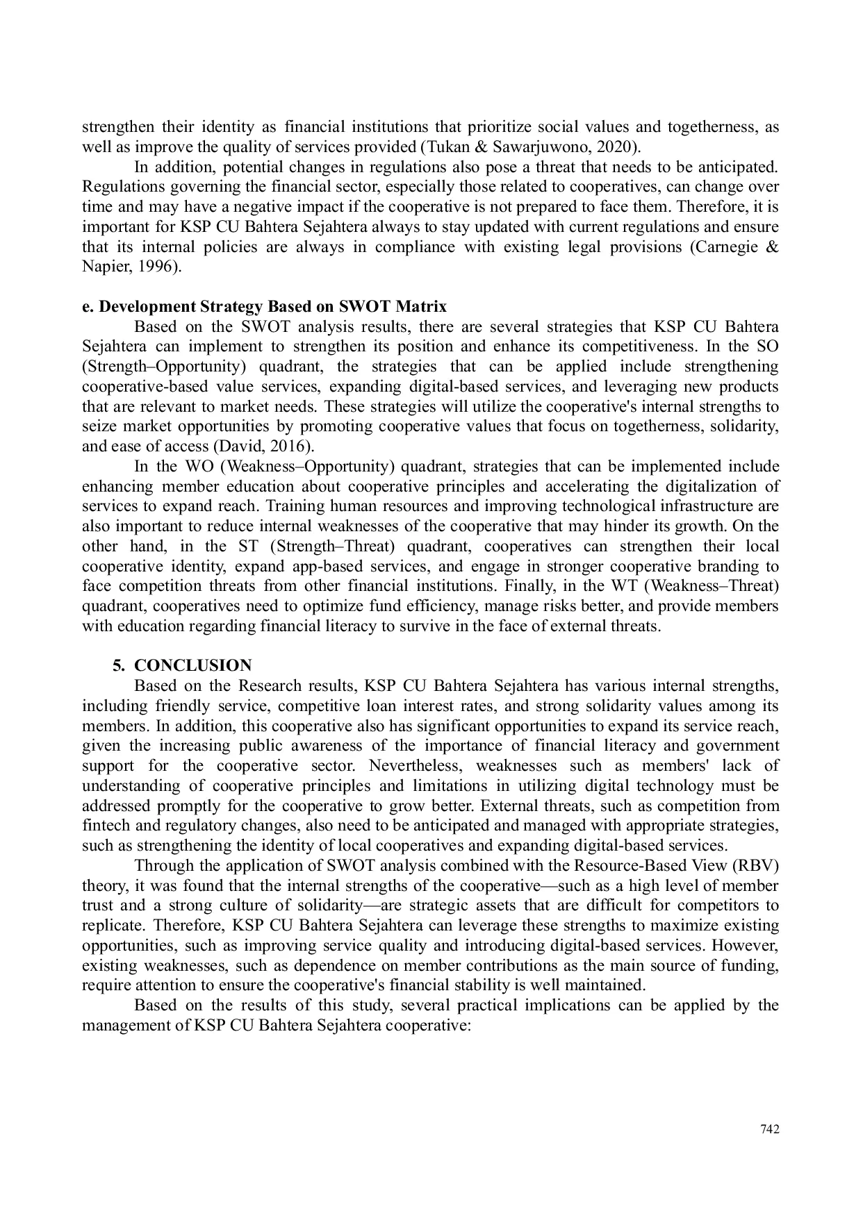 JURIS Application of SWOT Analysis in Efforts to Develop Strategies for the Credit Union Bahtera Sejahtera Savings and Loan Cooperative