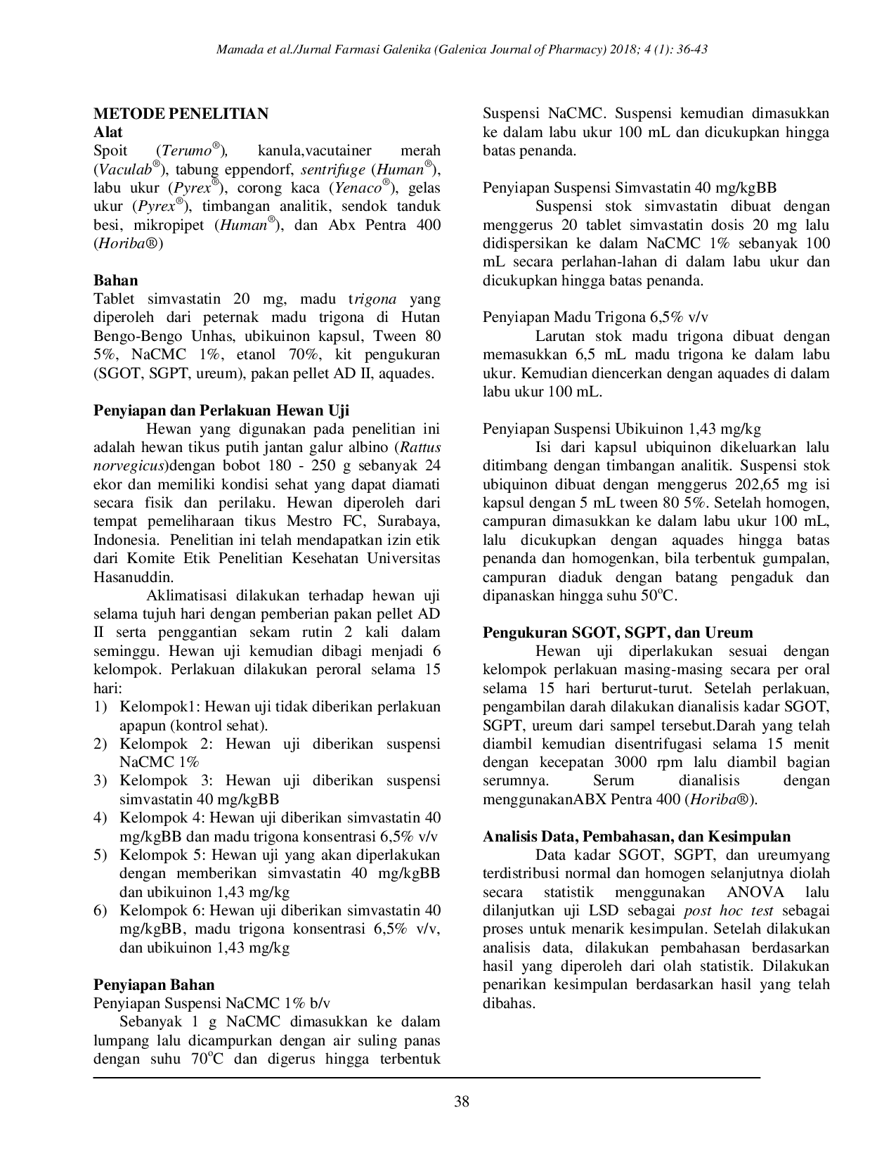 JURIS Pengaruh Suplementasi Madu Trigona terhadap Parameter Fungsi Hati dan Ginjal Tikus Albino Rattus norvegicus yang Diberikan Simvastatin