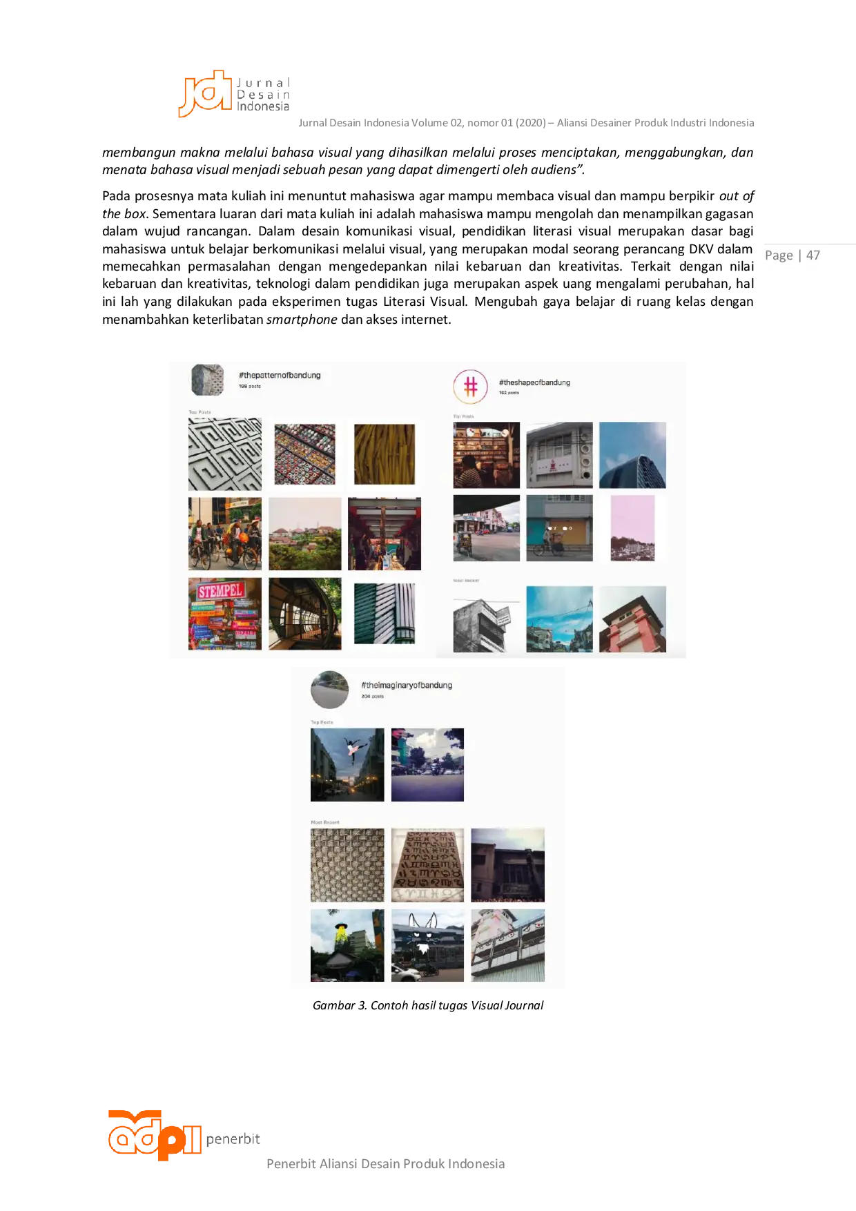JURIS Experiential Learning Dalam Pendidikan Literasi Visual Menggunakan Instagram Studi Kasus Tugas Visual Journal Mata Kuliah Literasi Visual Semester Genap 2017 2018 DKV Itenas