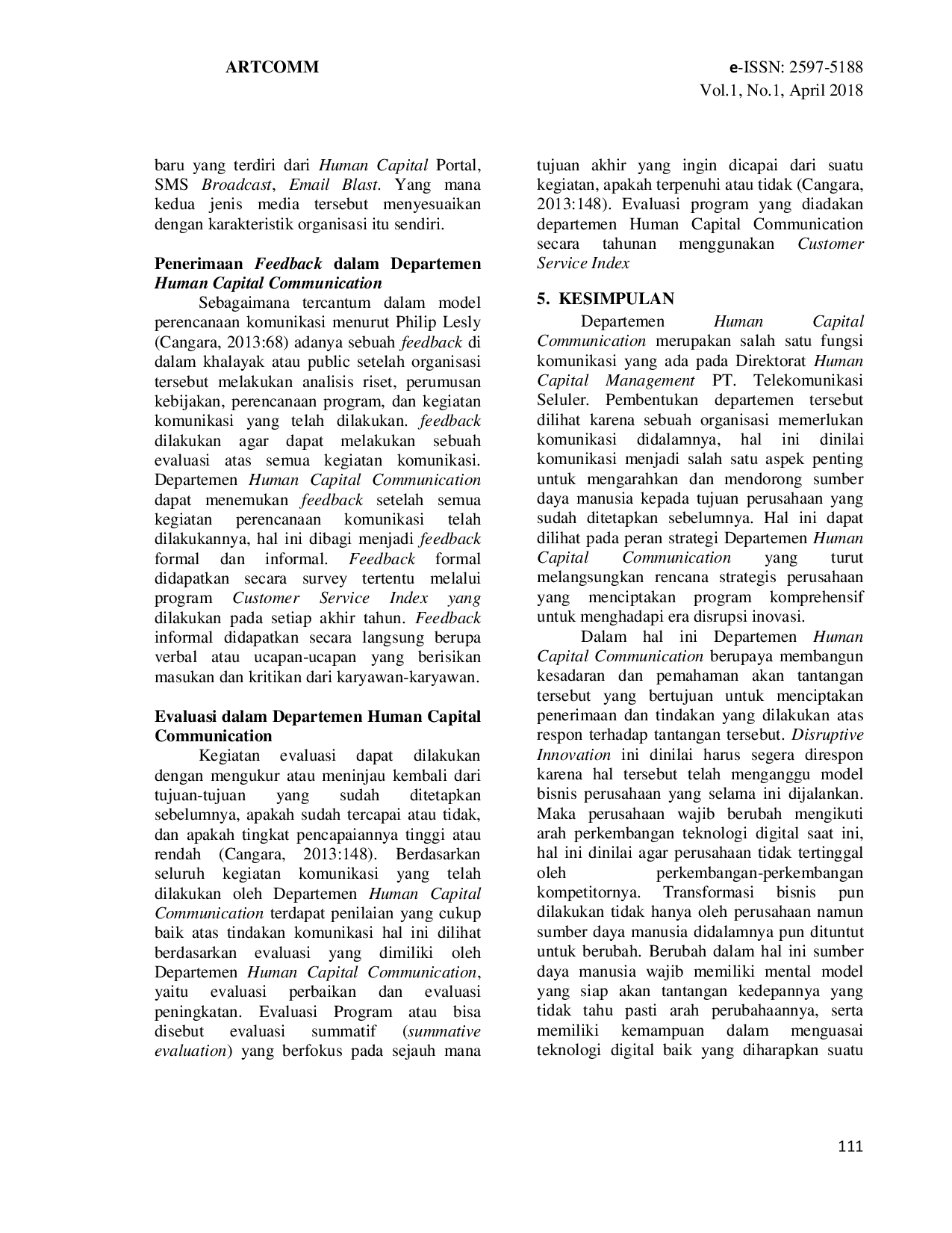 JURIS Strategi Komunikasi Dalam Menyiapkan Sumber Daya Manusia Untuk Menghadapi Era Disrupsi Inovasi Studi Kasus di Departemen Human Capital Communication PT Telekomunikasi Seluler