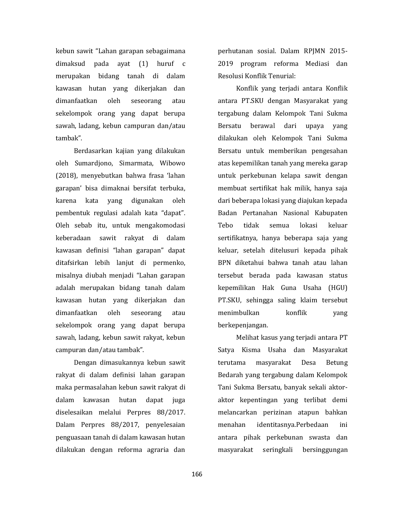 JURIS Analisis Hukum Terhadap Efektifitas Penyelesaian Konflik Tenurial Yang Terjadi Antara Perusahaan Perkebunan Dengan Masyarakat Studi Kasus Antara Pt Satya Kisma Usaha Dan Kelompok Tani Sukma Bers