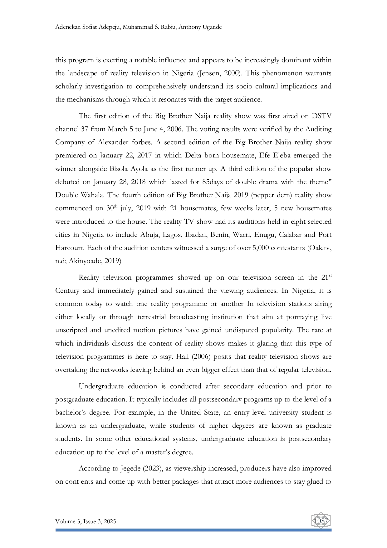 JURIS Influence of Big Brother Naija Reality Television Show on the Social Behaviour of Mass Communication Undergraduates of Selected Universities in the North Central Nigeria