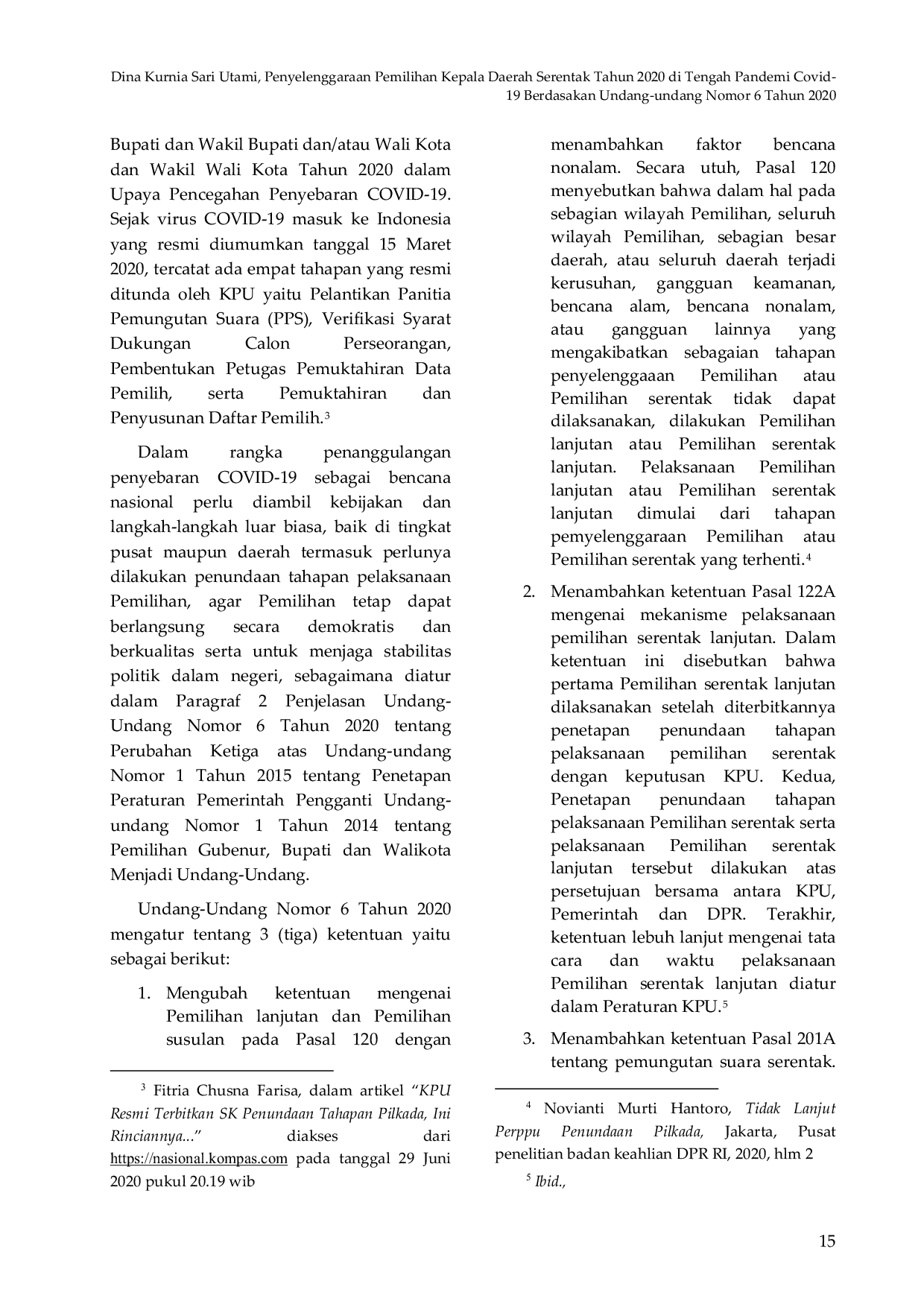 JURIS Penyelenggaraan Pemilihan Kepala Daerah Serentak Tahun 2020 Di Tengah Pandemi Covid 19 Berdasarkan Undang Undang Nomor 6 Tahun 2020
