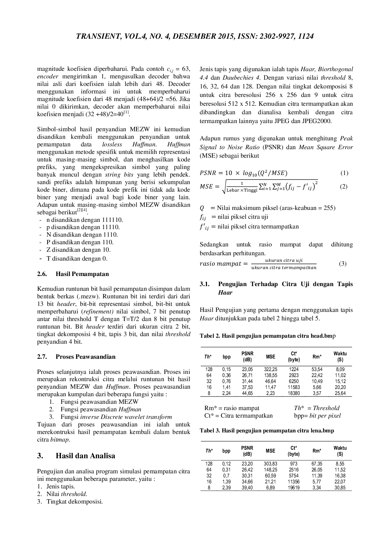JURIS PEMAMPATAN CITRA DIGITAL ARAS KEABUAN GRAYSCALE DENGAN METODE KOMBINASI PENYANDIAN MODIFIED EMBEDDED ZEROTREE WAVELET MEZW DAN HUFFMAN