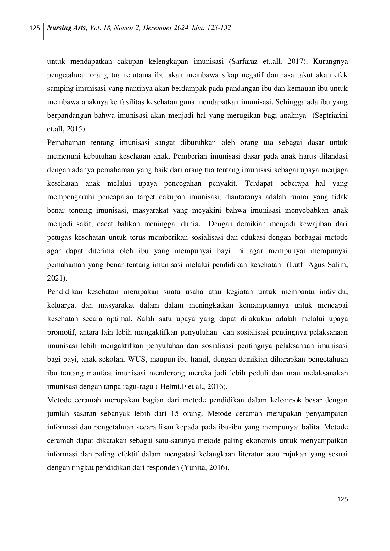 JURIS EFEKTIVITAS PENDIDIKAN KESEHATAN MENGGUNAKAN METODE CERAMAH TERHADAP PENINGKATAN PENGETAHUAN ORANG TUA TENTANG IMUNISASI DASAR LENGKAP Pendidikan Kesehatan Orang Tua tentang Imunisasi Dasar Lengkap