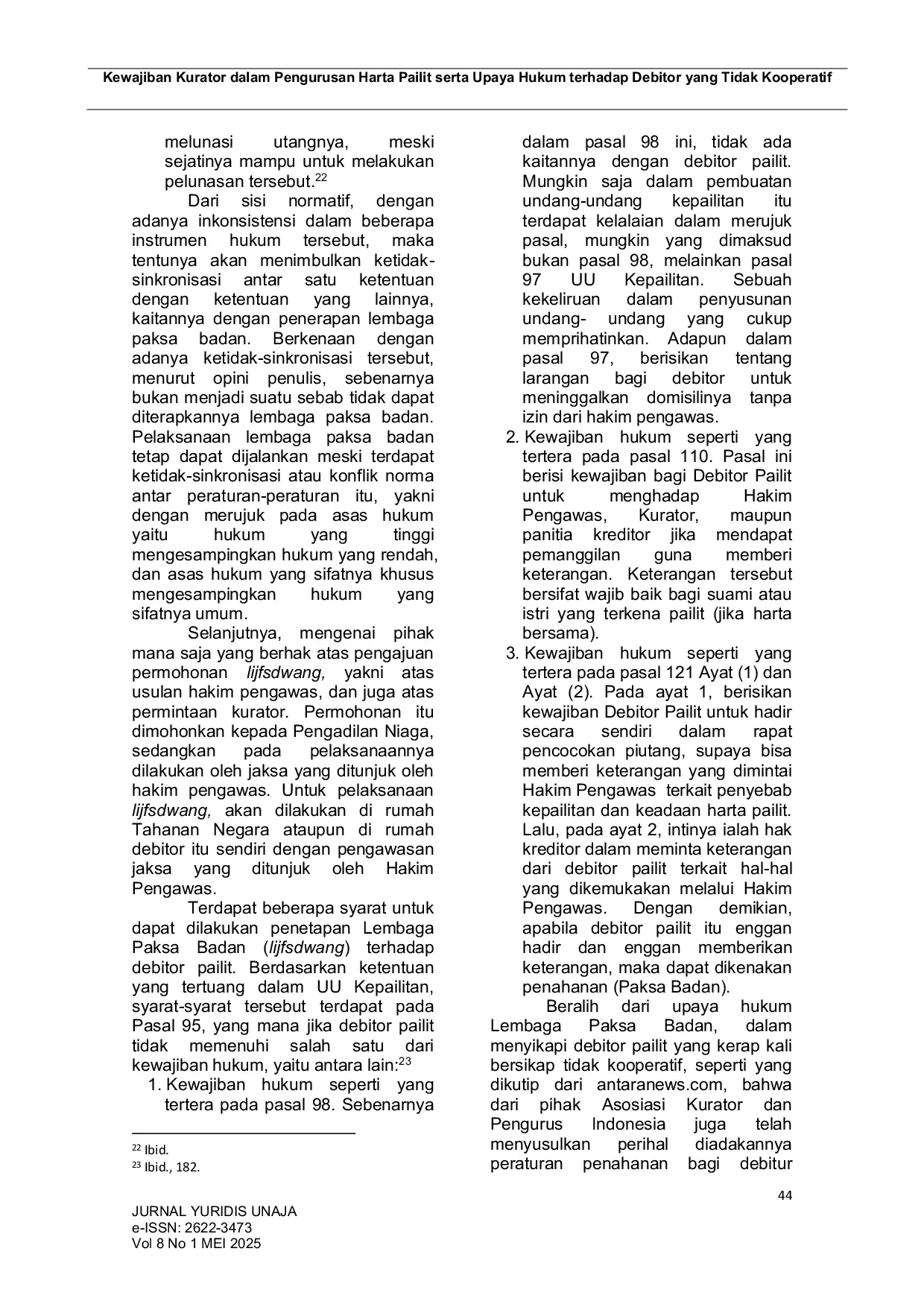 JURIS Kewajiban Kurator dalam Pengurusan Harta Pailit serta Upaya Hukum terhadap Debitor yang Tidak Kooperatif