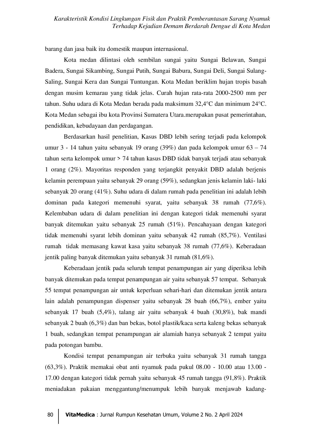 JURIS Karakteristik Kondisi Lingkungan Fisik dan Praktik Pemberantasan Sarang Nyamuk Terhadap Kejadian Demam Berdarah Dengue di Kota Medan