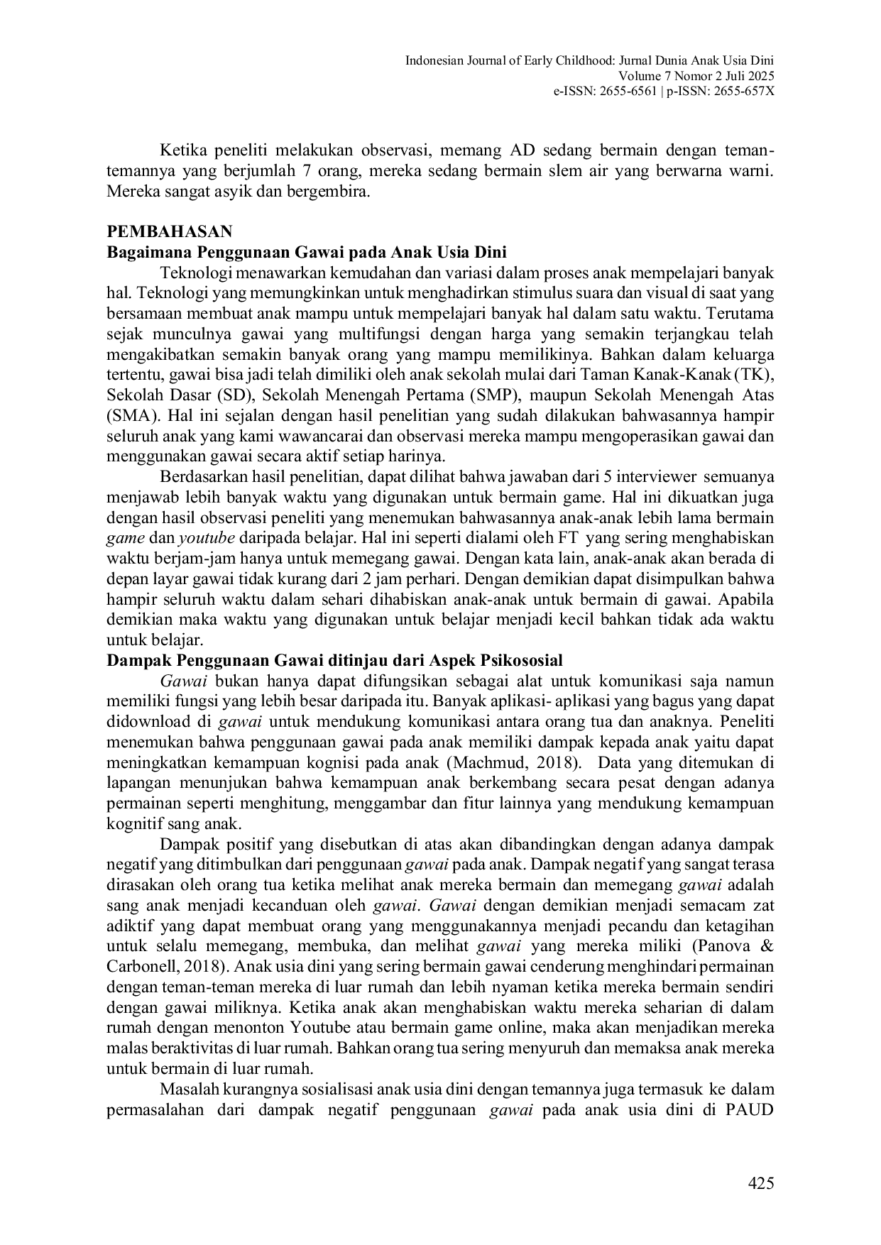JURIS Penggunaan Gawai Berdampak pada Psikososial Anak Usia Dini Pendekatan Naratif Inquiri Berbasis Studi Kasus The Impact of Gadget Use on Early Childhood Psychosocial Development A Case Study Based N