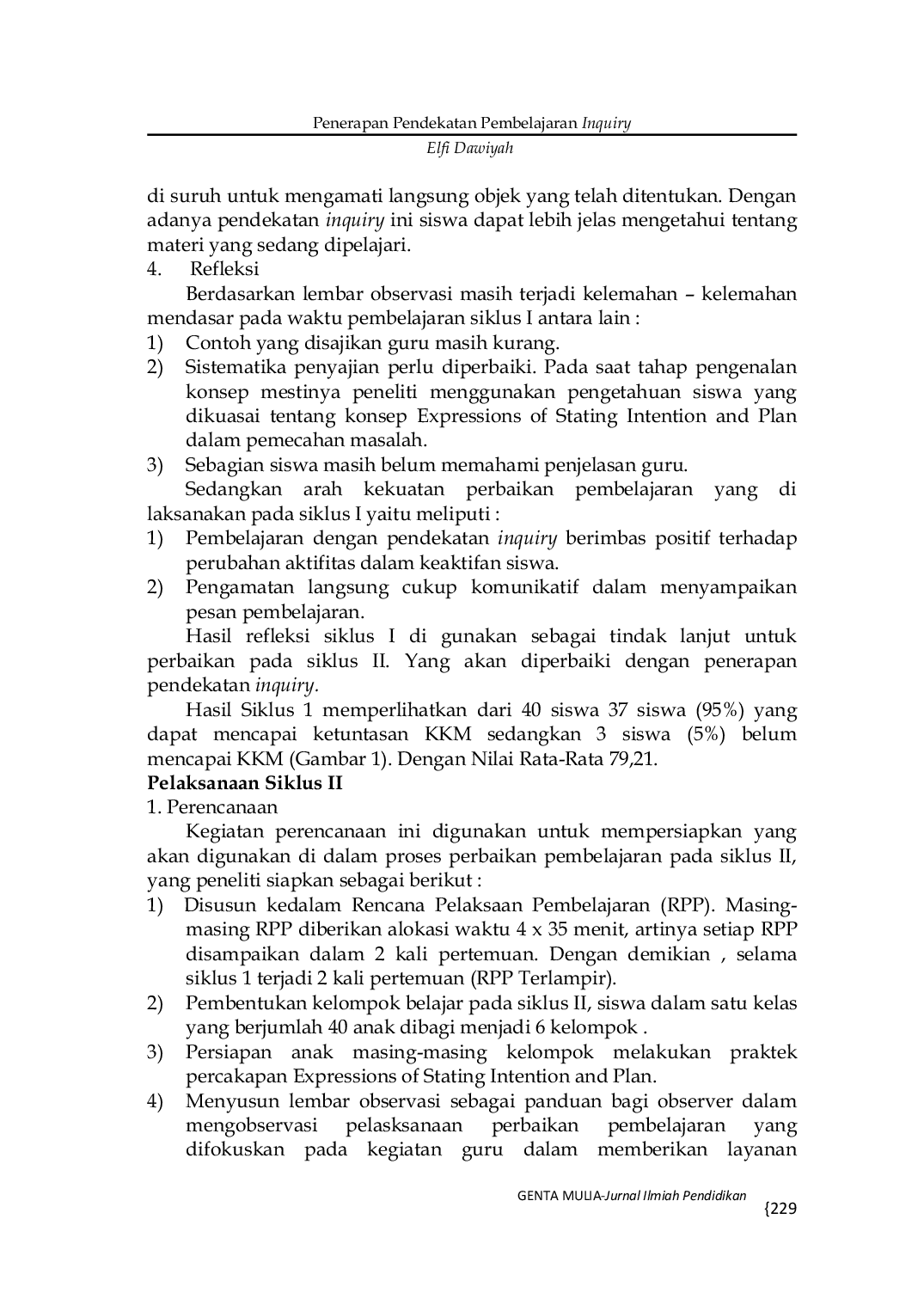 JURIS Penerapan Pendekatan Pembelajaran Inquiry Untuk Meningkatkan Hasil Belajar Bahasa Inggris Materi Pokok Expressions Of Stating Intention And Plan Pada Siswa Kelas X Mia 1 Sma Negeri 1 Kaway Xvi