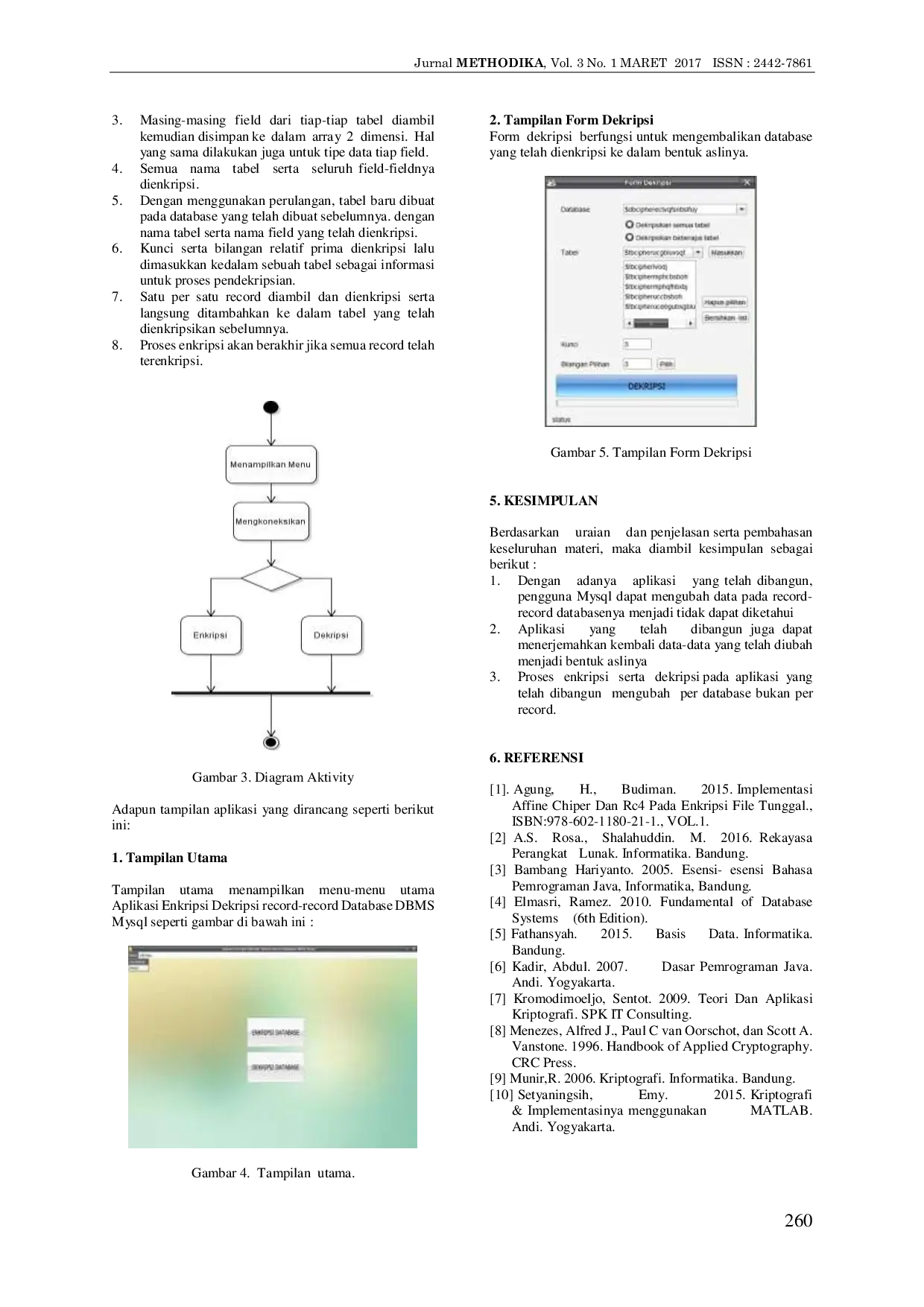 JURIS Pengembangan Aplikasi Enkripsi dan Dekripsi Record Record Database pada DBMS MySQL Menggunakan Algoritma Affine Cipher Berbasis Java