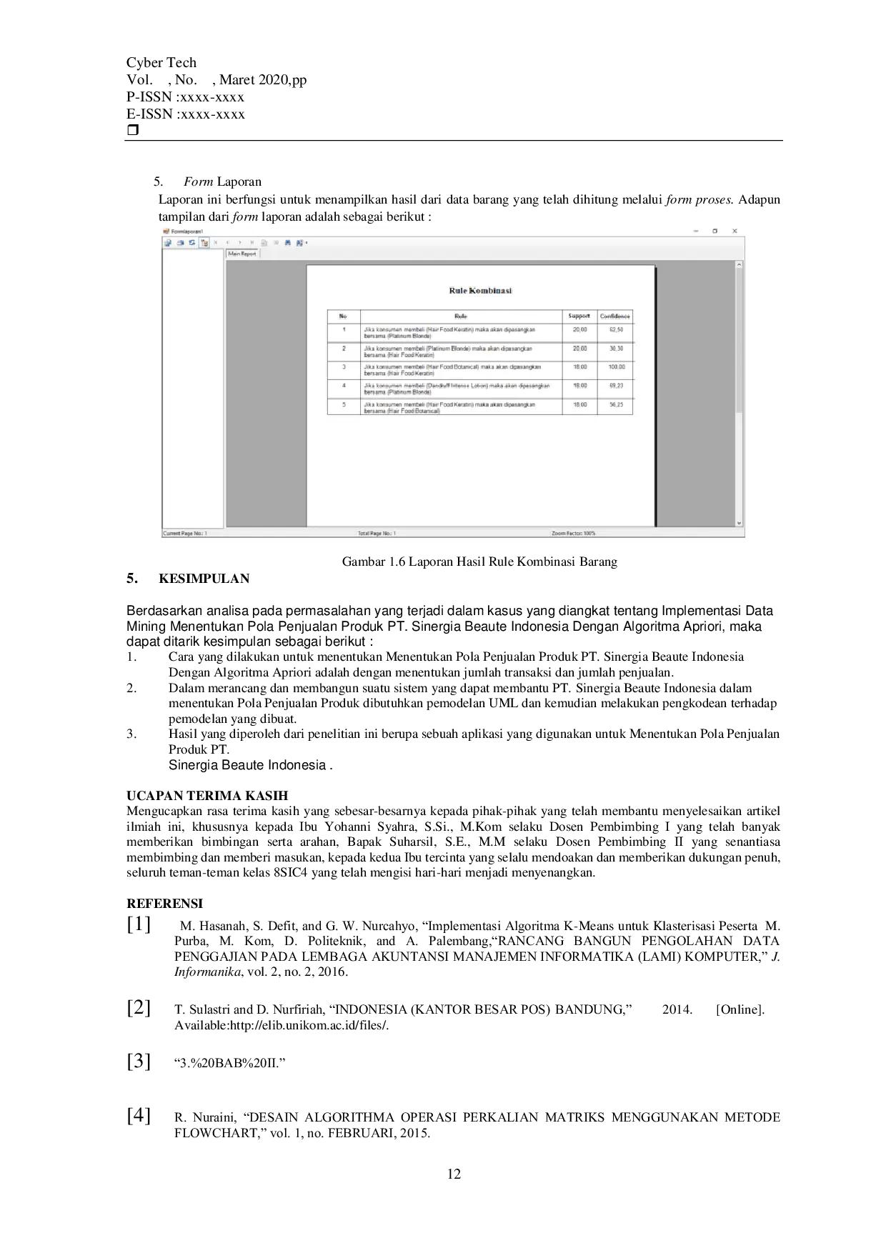 JURIS Implementasi Data Mining Menentukan Pola Penjualan Produk PT Sinergia Beaute Indonesia Dengan Algoritma Apriori