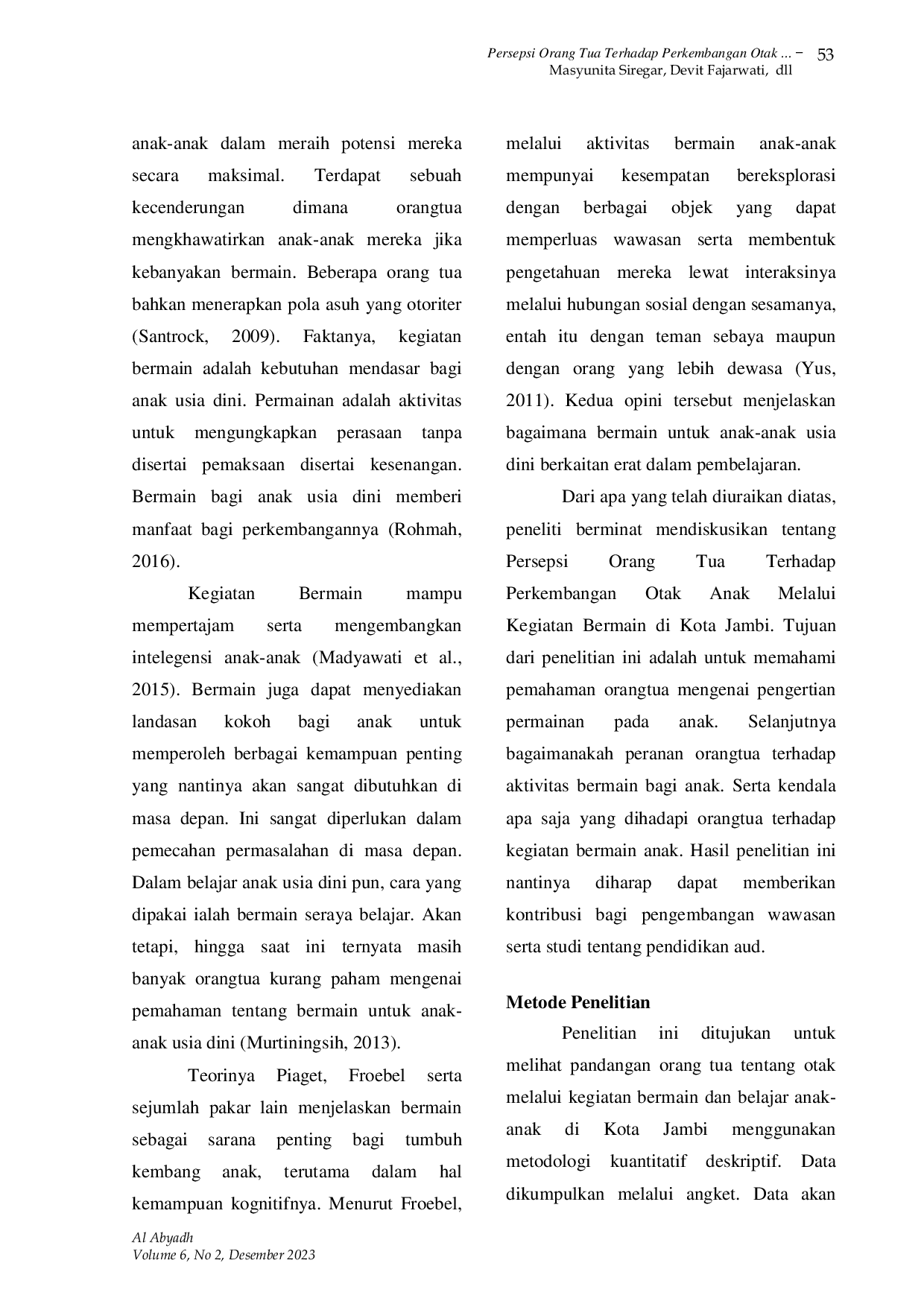 JURIS Persepsi Orang Tua Terhadap Perkembangan Otak Anak Melalui Kegiatan Bermain Di Kota Jambi