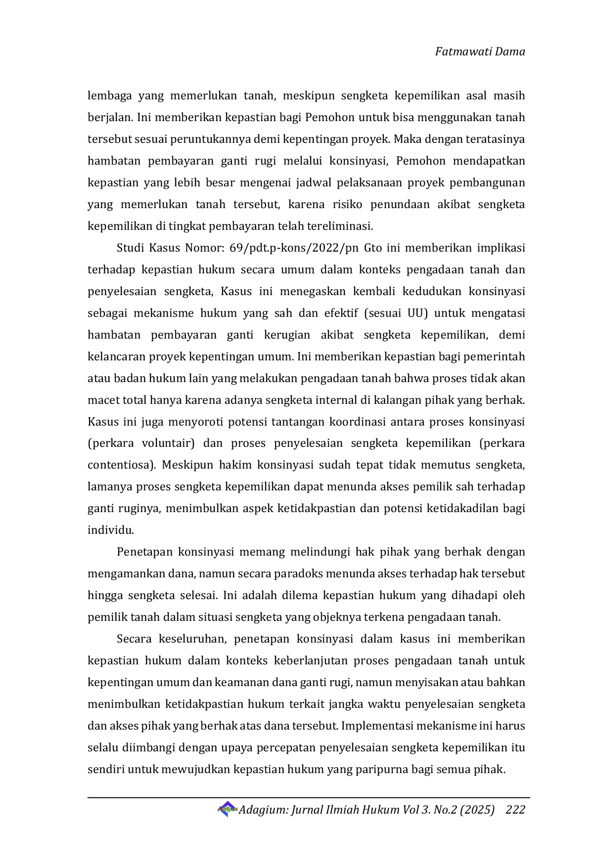 JURIS Implementasi Asas Keadilan dan Kemanfaatan dalam Penetapan Konsinyasi Ganti Rugi Tanah Sengketa