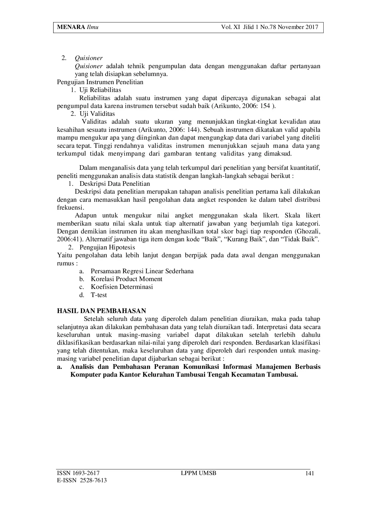 JURIS Peranan Komunikasi Informasi Manajemen Berbasis Komputer Terhadap Kinerja Pegawai Kantor Kelurahan Tambusai Tengah Kabupaten Rokan Hulu