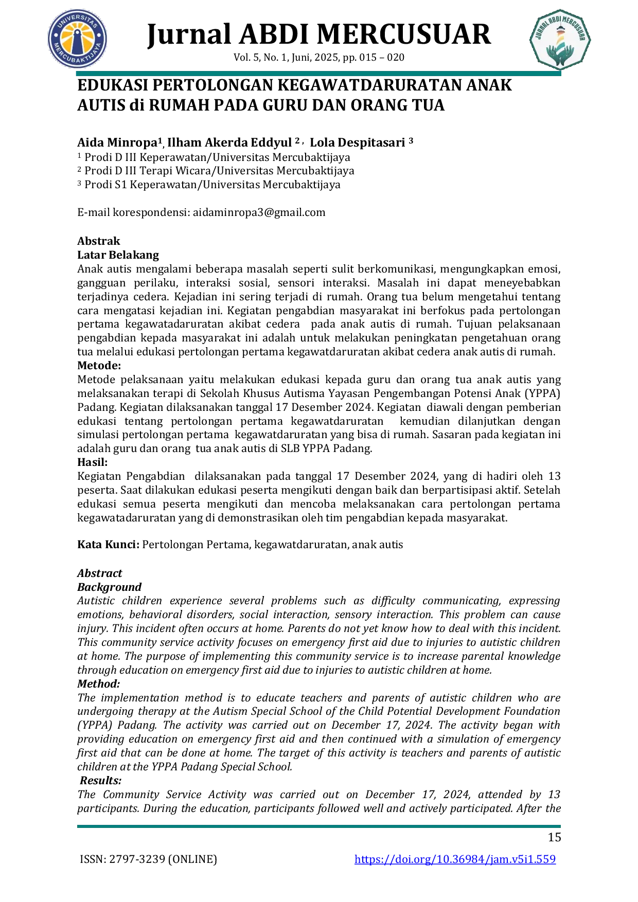 JURIS EDUKASI PERTOLONGAN KEGAWATDARURATAN ANAK AUTIS di RUMAH PADA GURU DAN ORANG TUA di SEKOLAH LUAR BIASA KHUSUS AUTIS YAYASAN PENGEMBANGAN POTENSI ANAK YPPA PADANG