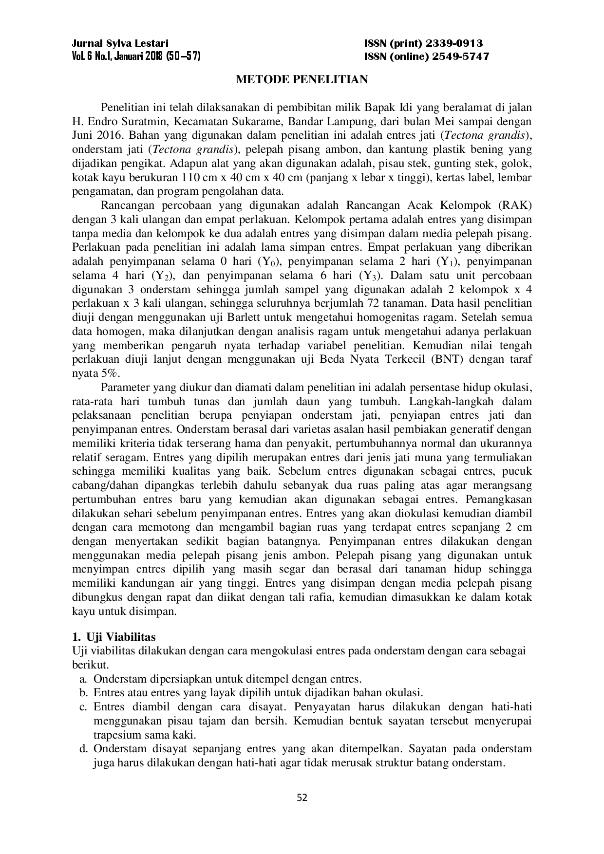 juris Pengaruh Lama Simpan Entres Jati Tectona grandis dalam Media Pelepah Pisang terhadap Keberhasilan Okulasi the Effect of Storage Periods of Teak Tectona grandis Bud in the Sheath of Banana to the S
