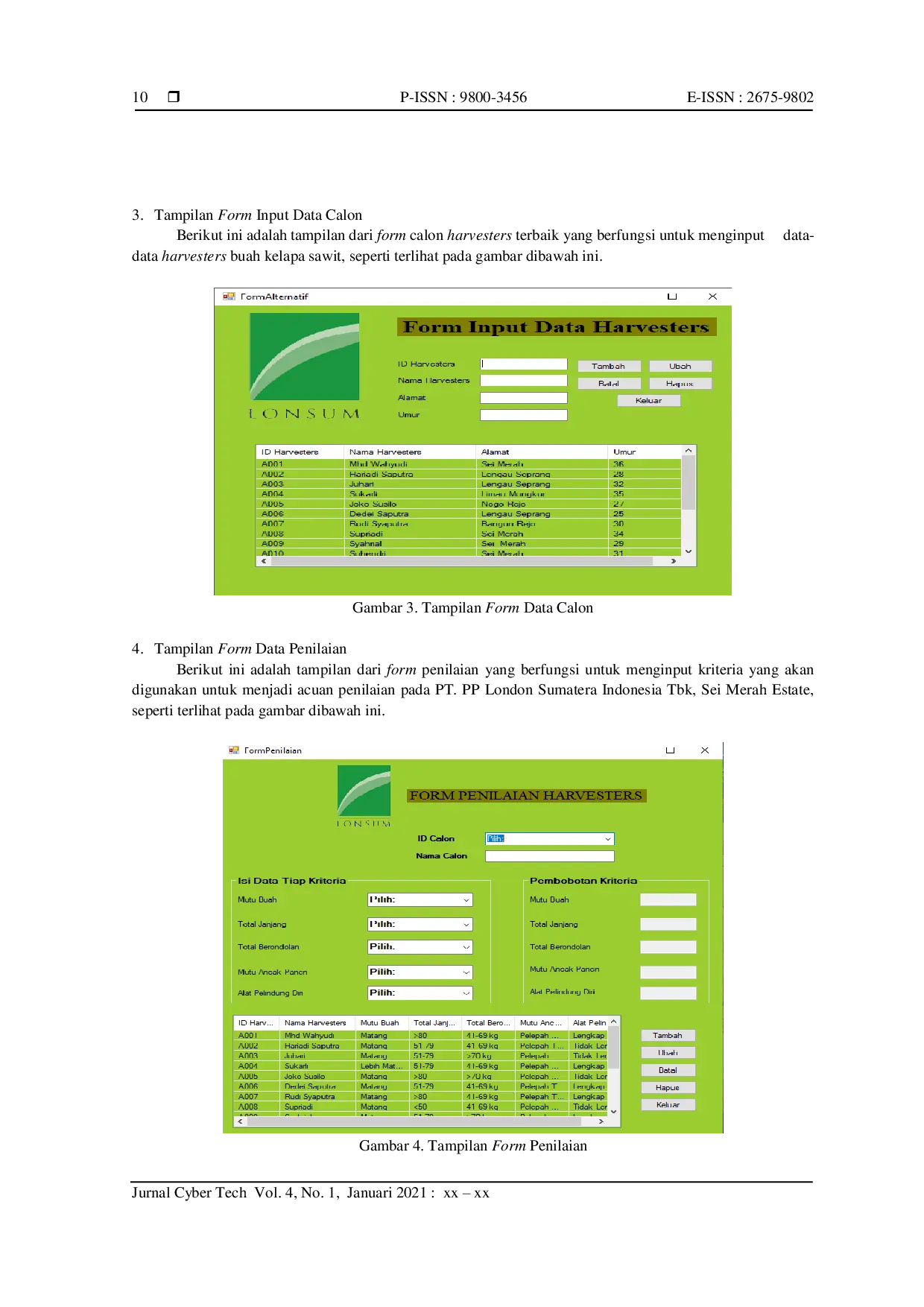JURIS Sistem Pendukung Keputusan Menentukan Harvesters Buah Kelapa Sawit Terbaik Pada PT PP London Sumatera Indonesia Tbk Sei Merah Estate Menggunakan Metode ARAS