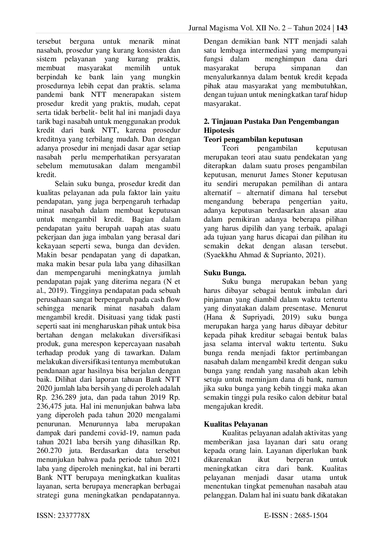 JURIS Analisis Faktor Faktor Yang Mempengaruhi Keputusan Nasabah Dalam Pengambilan Kredit Pada Saat Sebelum Dan Selama Masa Pandemi Pada Bank Pembangunan Daerah Nusa Tenggara Timur