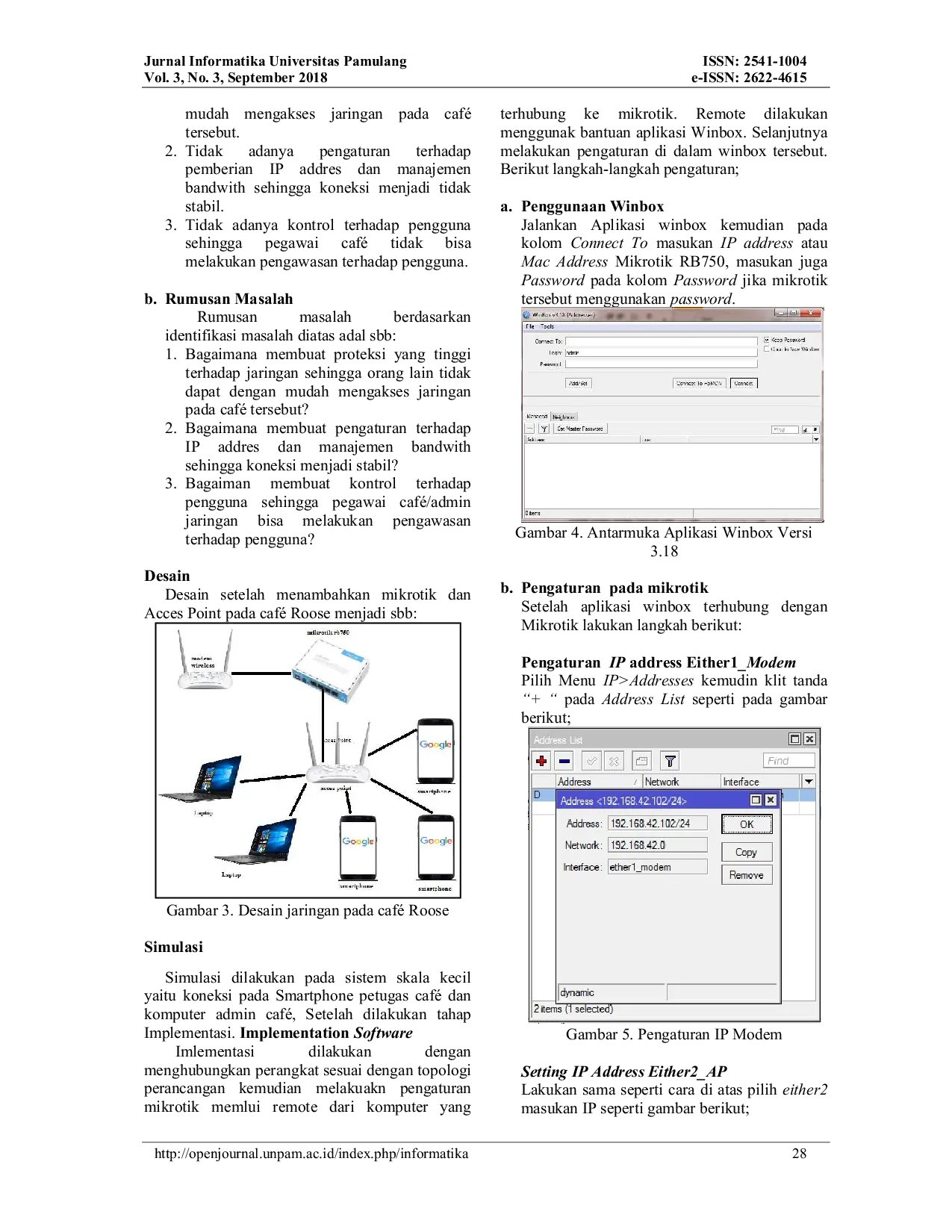JURIS Analisa dan Perancangan Tata Kelola Akses Internet Gratis pada Caf Roose Menggunakan Mikrotik Rb 750
