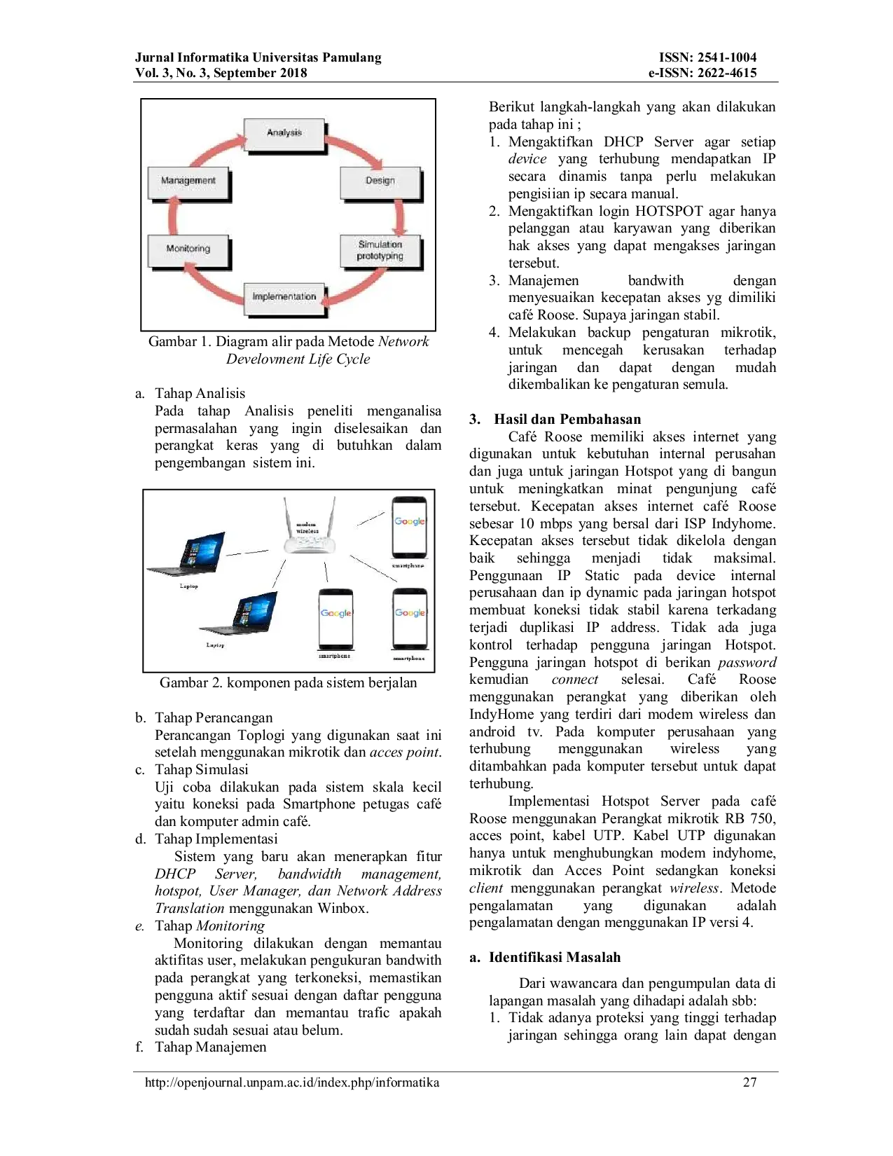 JURIS Analisa dan Perancangan Tata Kelola Akses Internet Gratis pada Caf Roose Menggunakan Mikrotik Rb 750