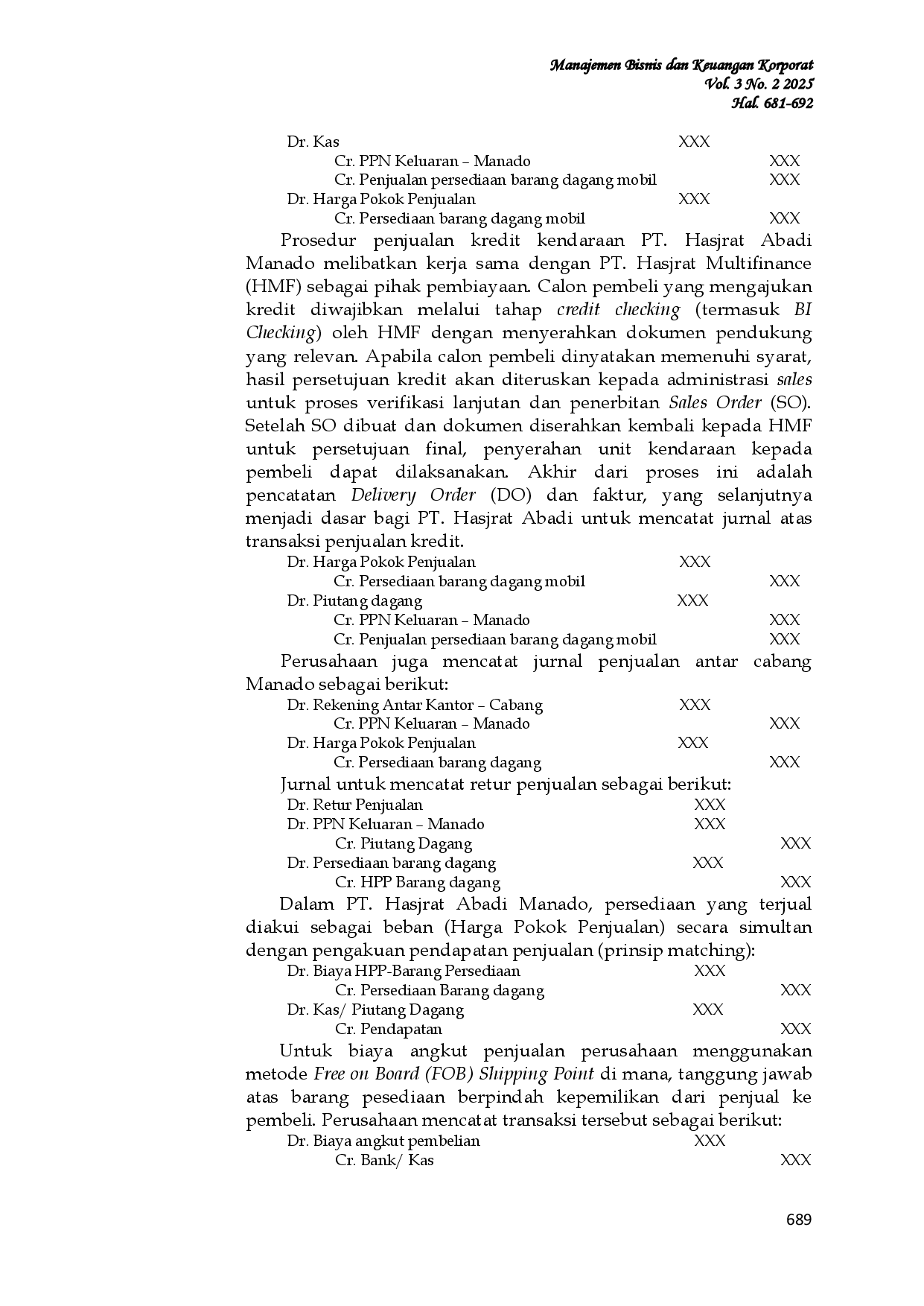 JURIS Analisis Metode Pencatatan dan Penilaian Persediaan Berdasarkan PSAK 14 pada PT Hasjrat Abadi Manado