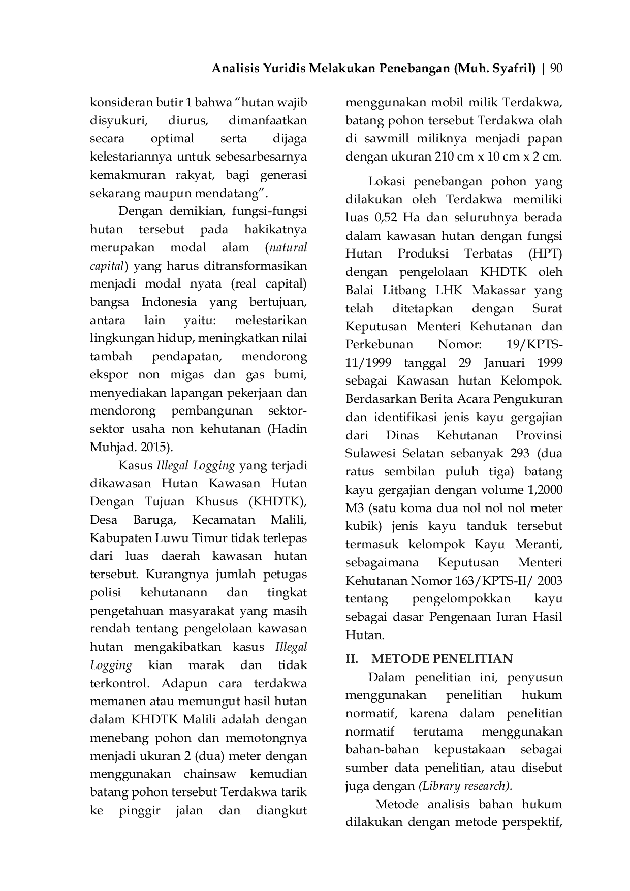 JURIS Analisis Yuridis Melakukan Penebangan Pohon Dalam Kawasan Hutan Tanpa Perizinan Dari Pemerintah Pusat Studi Putusan No 141 PID B LH 2021 PN MII