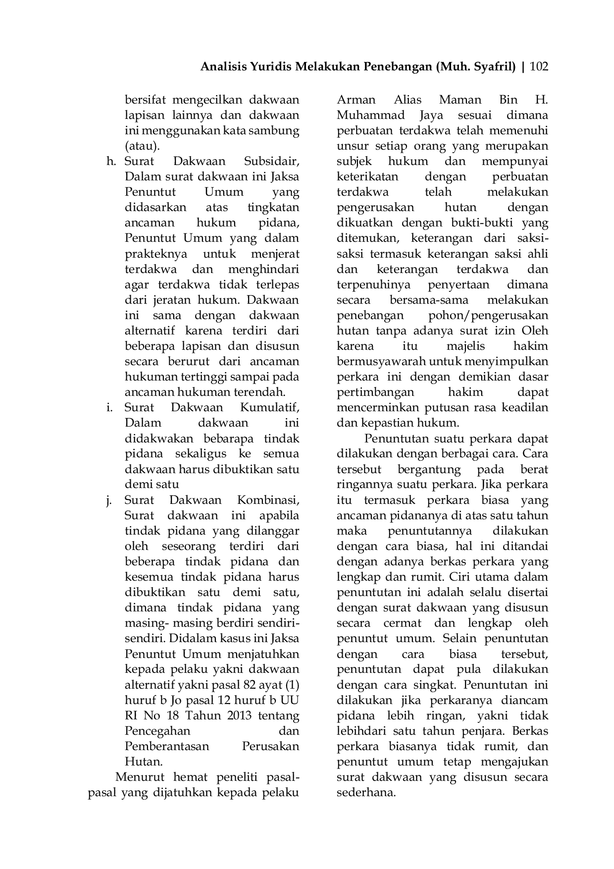 JURIS Analisis Yuridis Melakukan Penebangan Pohon Dalam Kawasan Hutan Tanpa Perizinan Dari Pemerintah Pusat Studi Putusan No 141 PID B LH 2021 PN MII