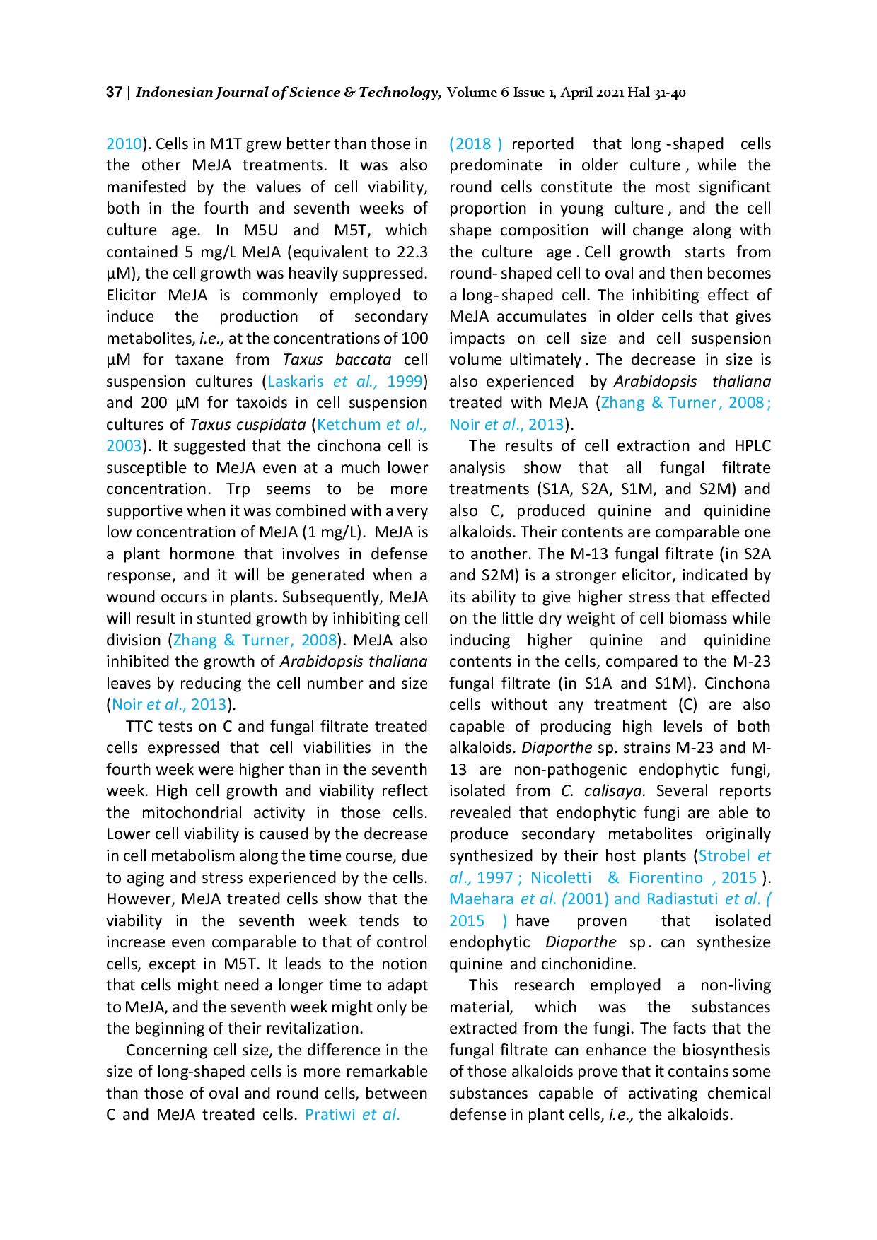 juris Alkaloids Production and Cell Growth of Cinchona ledgeriana Moens Effects of Fungal Filtrate and Methyl Jasmonate Elicitors