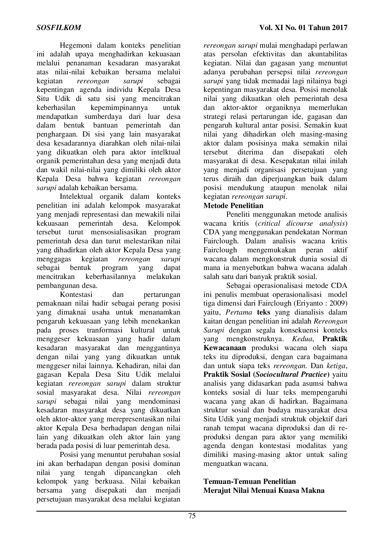 JURIS REKAYASA KEPEMIMPINAN DESA MENDULANG MODAL SOSIAL DENGAN PRAKTIK WACANA Studi Kasus Gerakan rereongan sarupi merehab rumah tidak layak huni Desa Situ Udik Kecamatan Cibungbulang Kabupaten Bogor