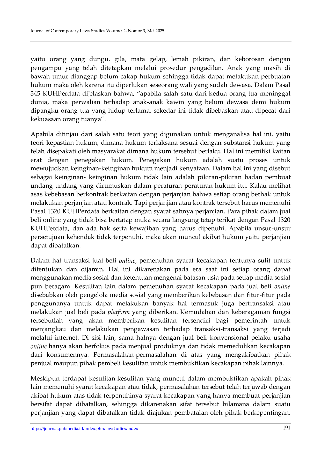 JURIS Kecakapan Pihak yang Melakukan Kontrak Digital Melalui Pembelian Online dan Pihak yang Dapat Dimintai Pertanggungjawaban atas Barang yang Sudah Dibeli Menurut Peraturan Perundang Undangan di Indonesia