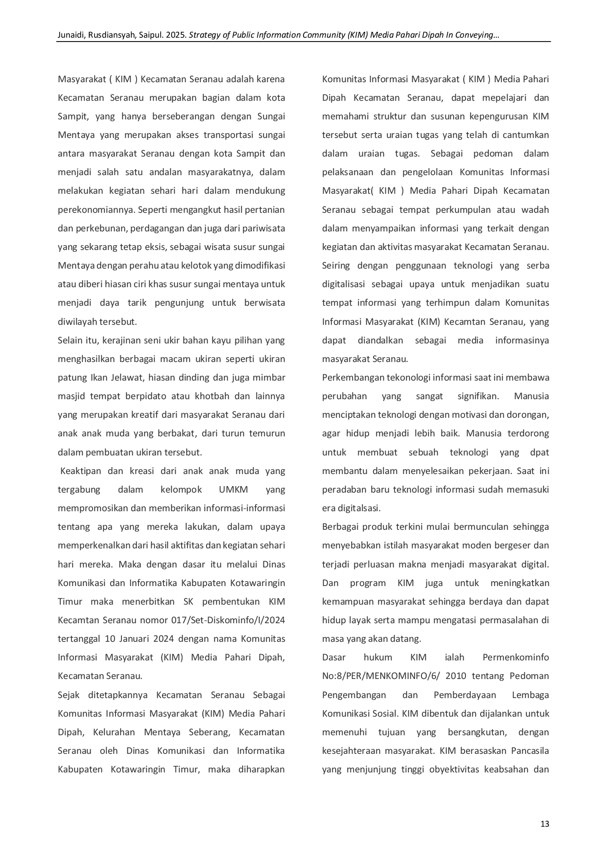 JURIS Strategi Komunitas Informasi Masyarakat Kim Media Pahari Dipah Dalam Menyampaikan Informasi Kepada Masyarakat Kelurahan Mentaya Seberang Kecamatan Seranau