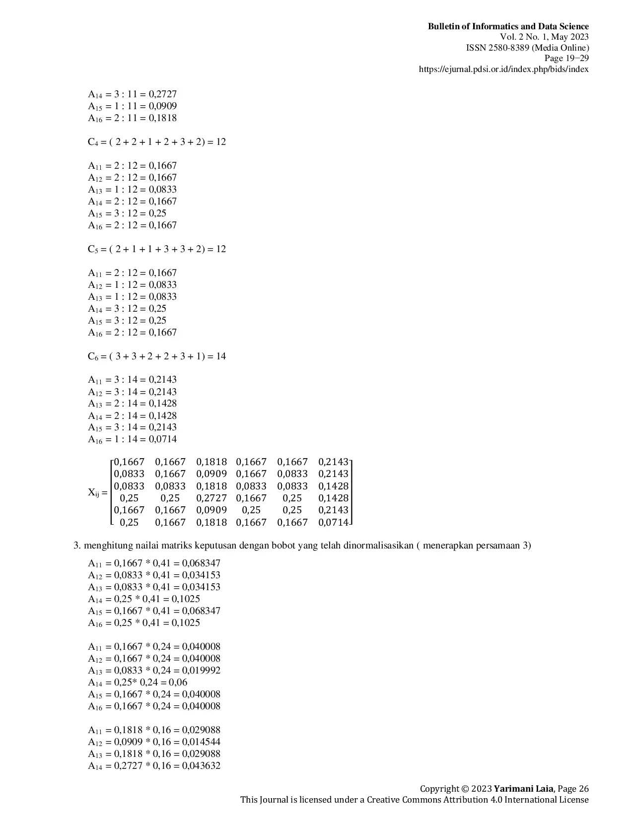 JURIS Sistem Pendukung Keputusan Penilaian Kinerja Tenaga Honorer Menerapkan Metode Weighted Product WP dan Complex Proportional Assessment COPRAS dengan Kombinasi Pembobotan Rank Order Centroid ROC