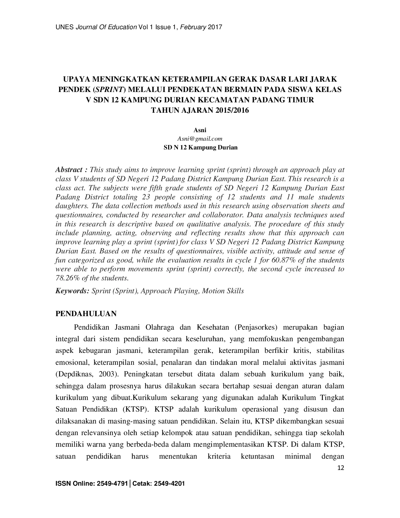JURIS Upaya Meningkatkan Keterampilan Gerak Dasar Lari Jarak Pendek Sprint Melalui Pendekatan Bermain Pada Siswa Kelas V Sd Negeri 12 Kampung Durian Kecamatan Padang Timur