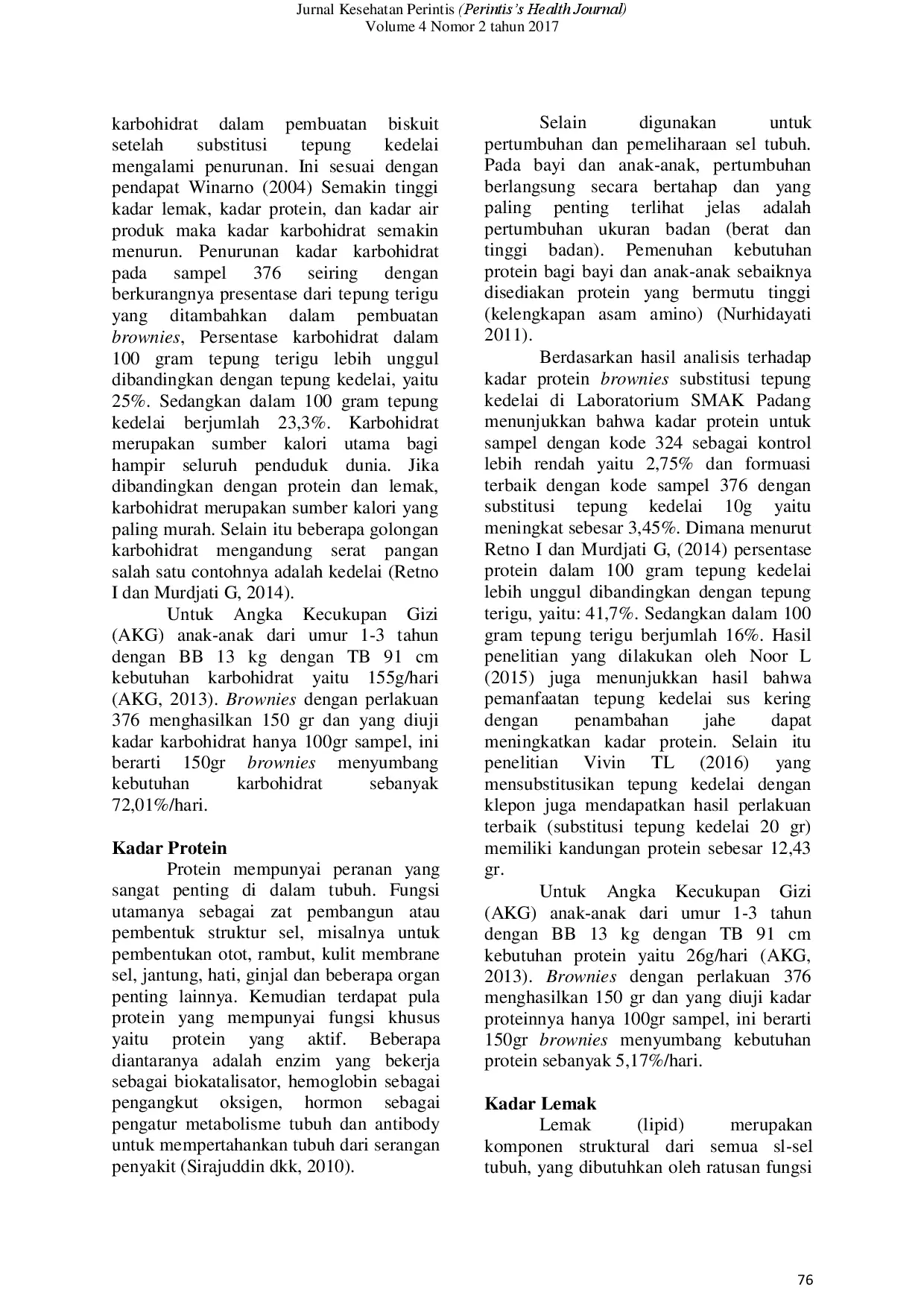 juris PENGARUH SUBSTITUSI TEPUNG KEDELAI glycine max l Merill TERHADAP MUTU ORGANOLEPTIK DAN KADAR ZAT GIZI MAKRO BROWNIES KUKUS SEBAGAI ALTERNATIF SNACK BAGI ANAK PENDERITA KEP