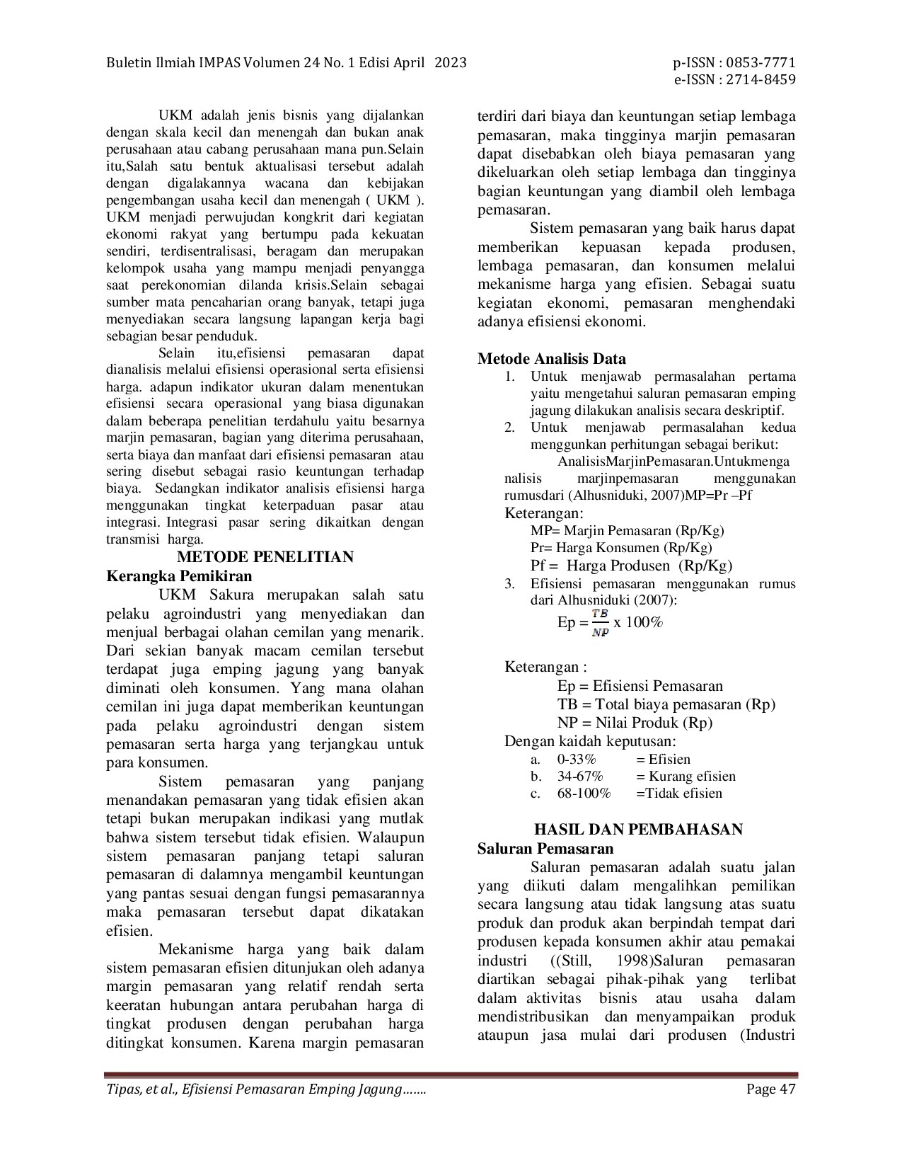 JURIS Efisiensi Pemasaran Emping Jagung Pulut Dalam Rangka Pengembangan Usaha Di Kelurahan Oesapa Kecamatan Kelapa Lima Kota Kupang Studi Kasus Di UKM Sakura Kota Kupang